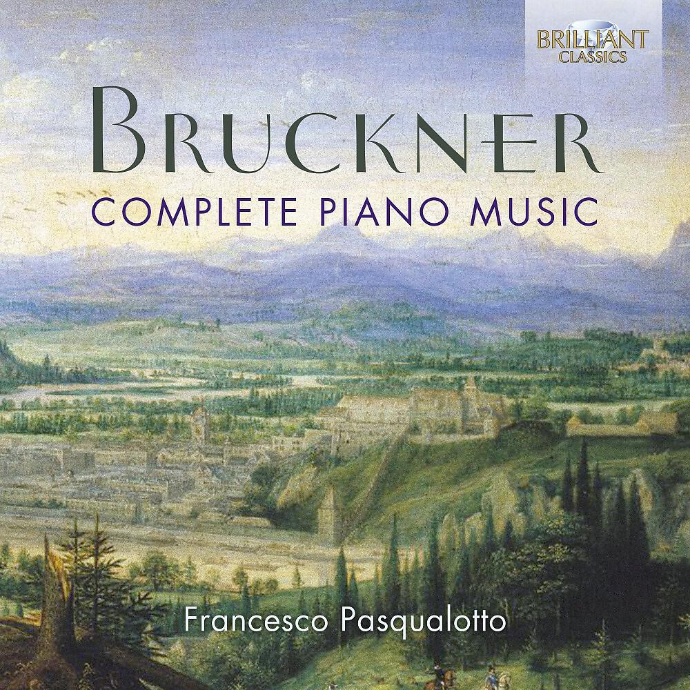 Релиз Bruckner: Complete Piano Music