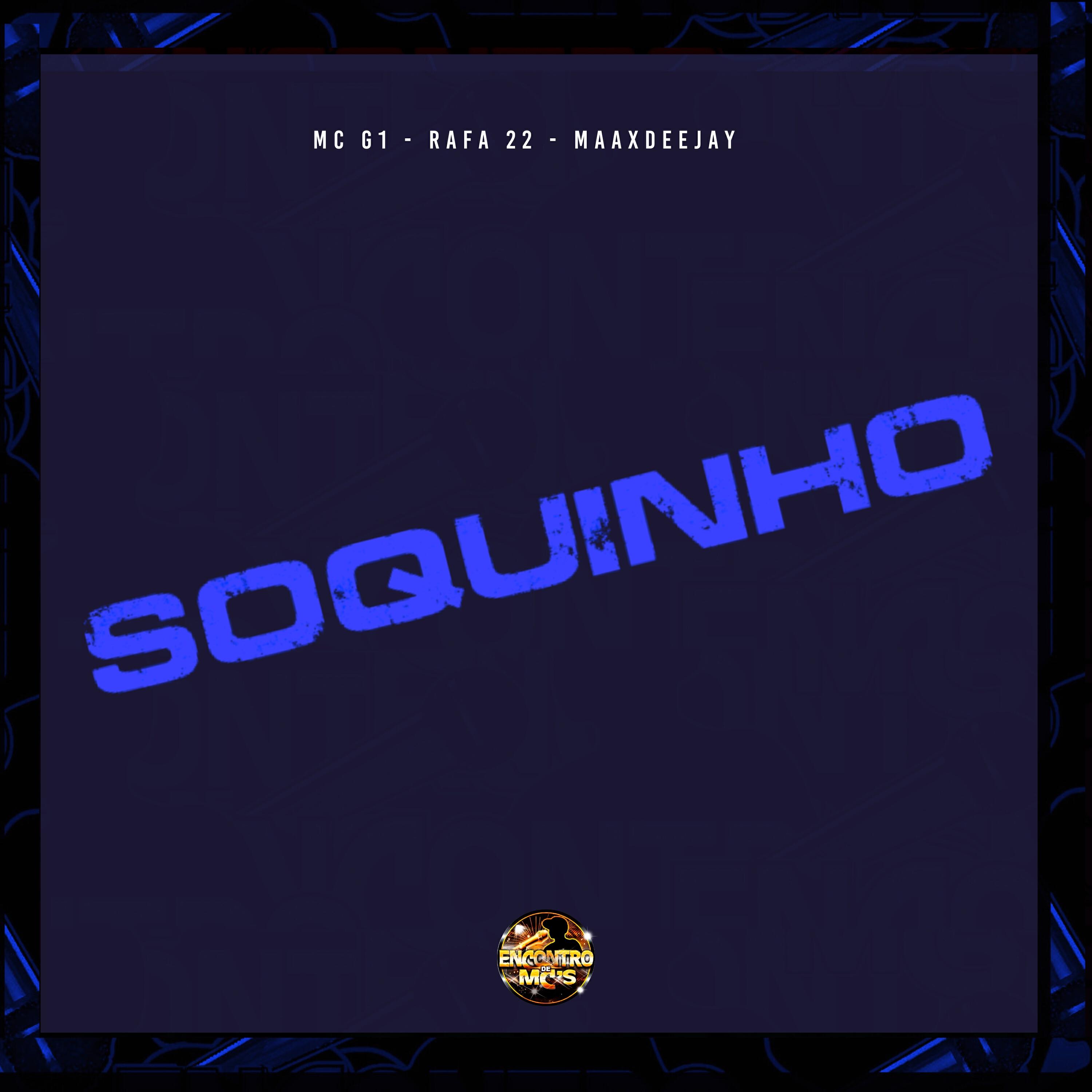 Скачать песню MC MG1, Maax DeeJay, MC Rafa 22 - Soquinho бесплатно в MP3 для Android и iOS