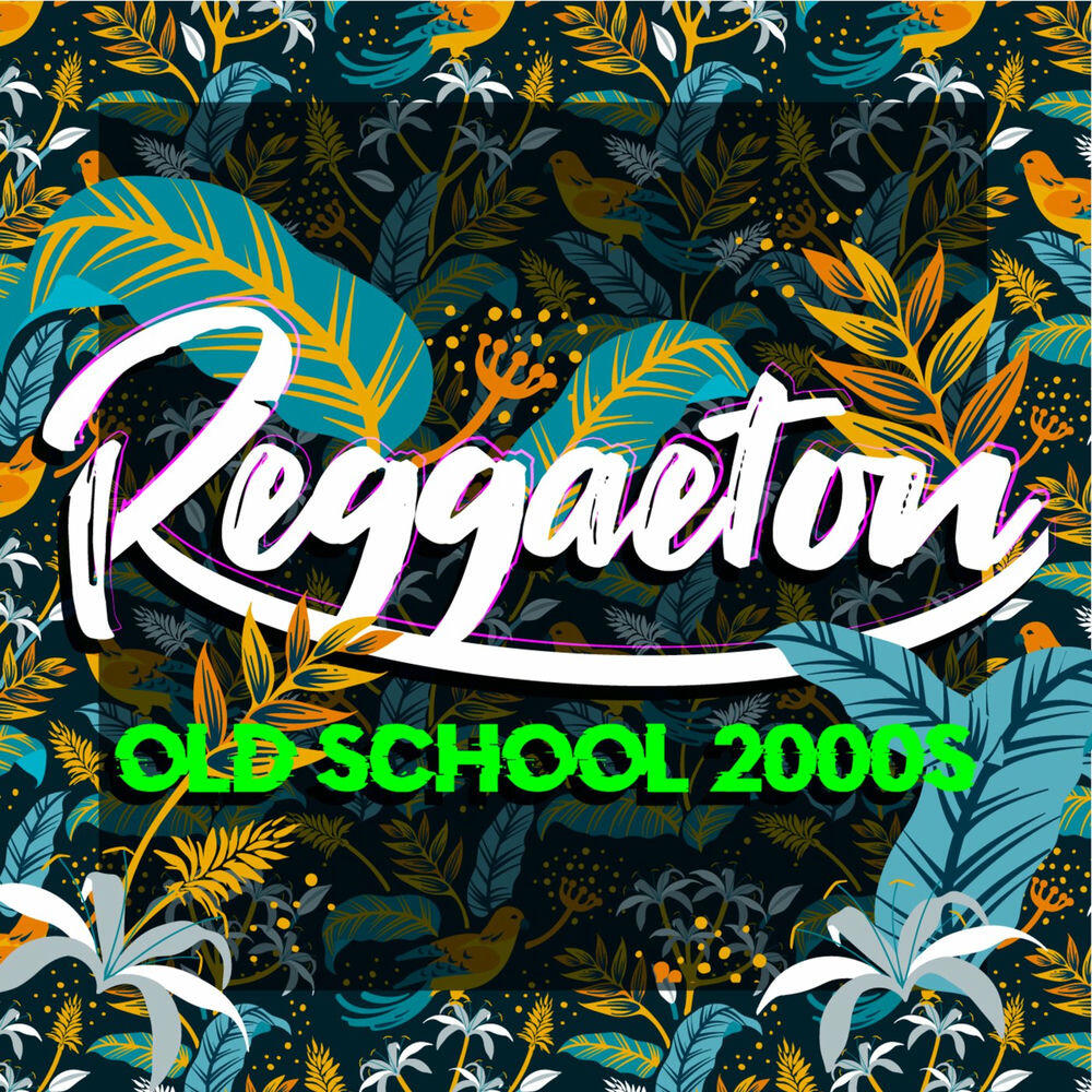 Релиз Reggaeton Old School 2000s