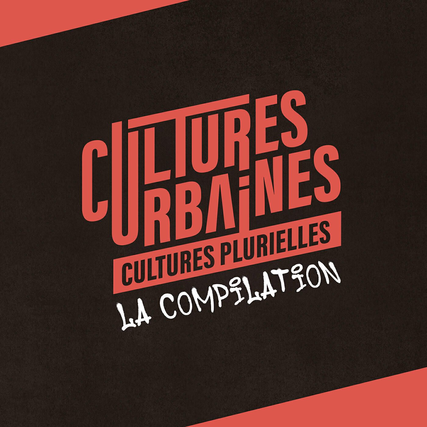 Релиз Cultures Urbaines Cultures Plurielles La Compilation
