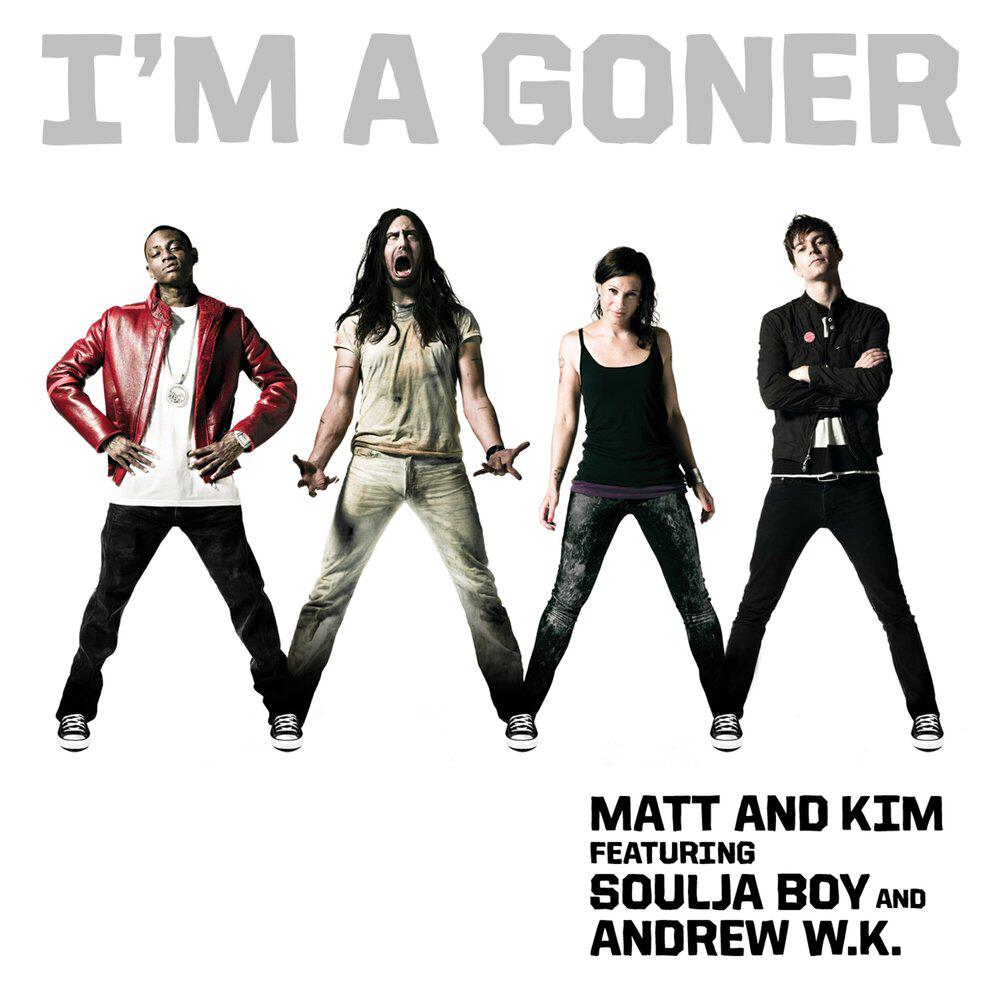 Релиз I'm A Goner (feat. Soulja Boy, Andrew W.K.)