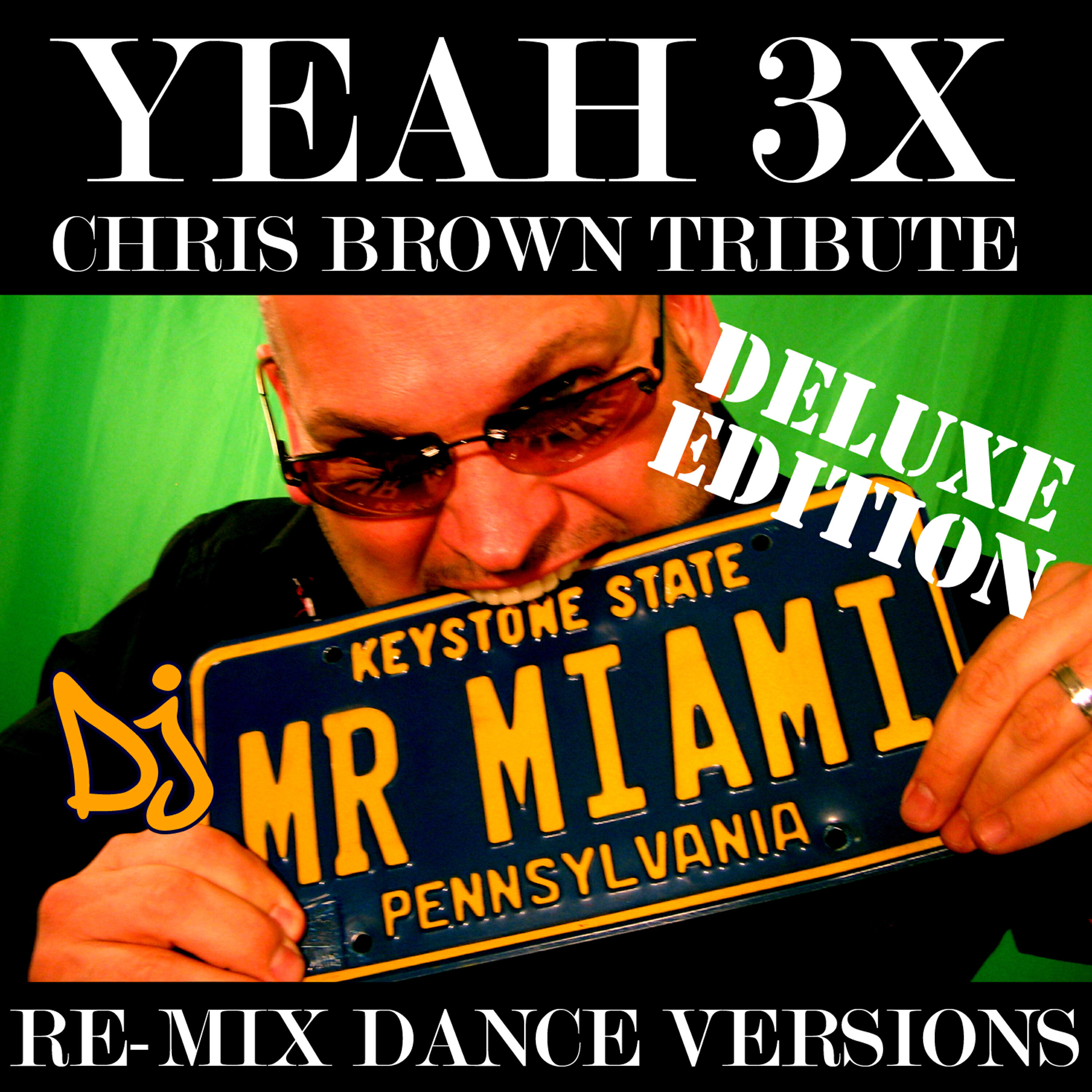 Релиз Yeah 3X (Chris Brown Tribute) (Re-Mix Dance Versions)