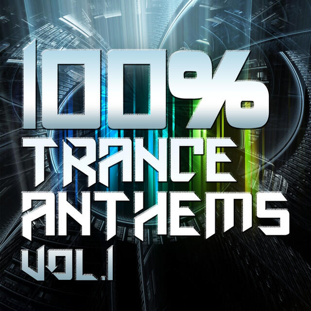Релиз 100% Trance Anthems, Vol.1 (Ultimate Dance Classics and Future Club Tracks)