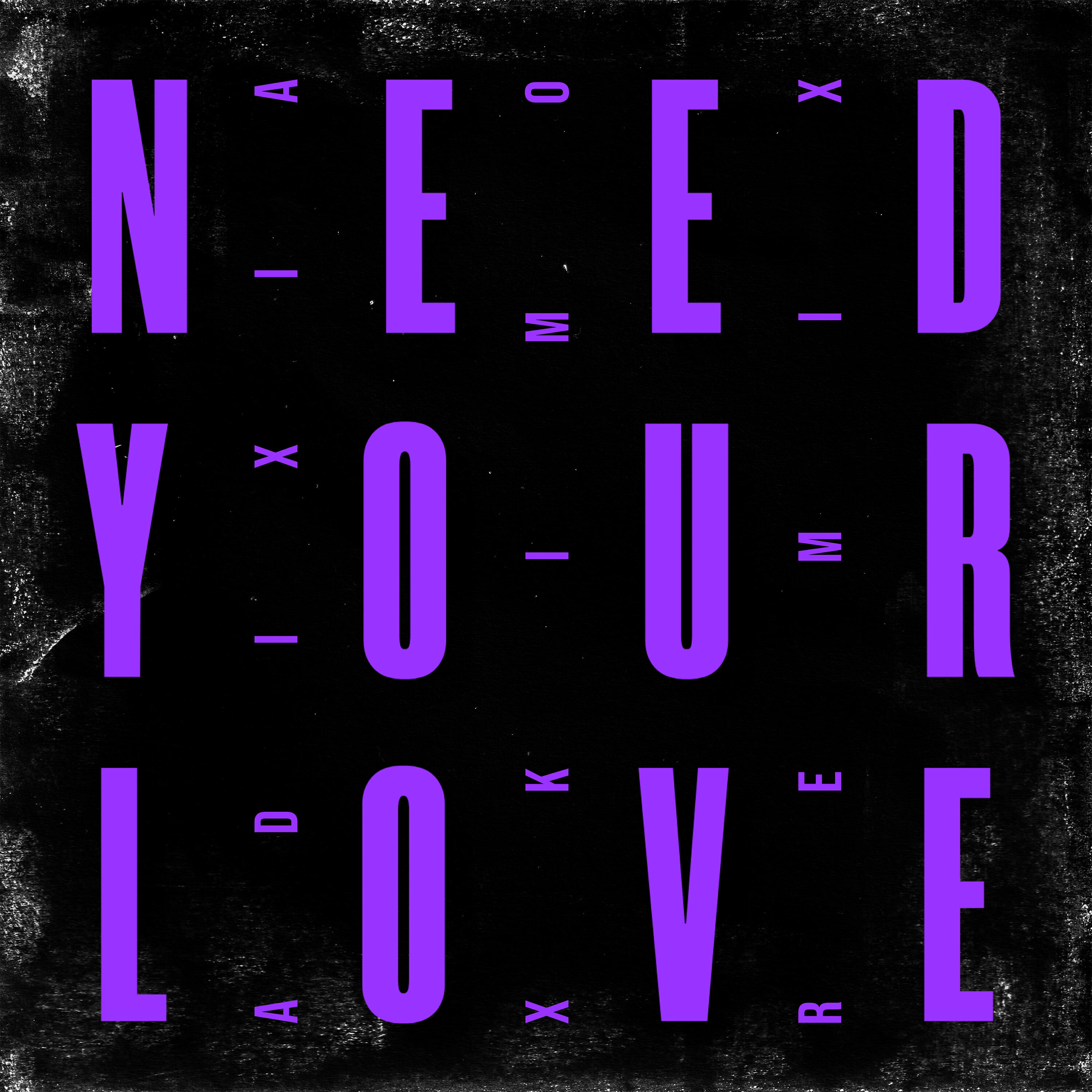 Релиз Need Your Love