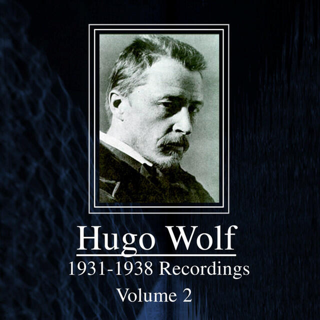 Релиз Hugo Wolf: 1931 - 1938 Recordings, Vol. 2