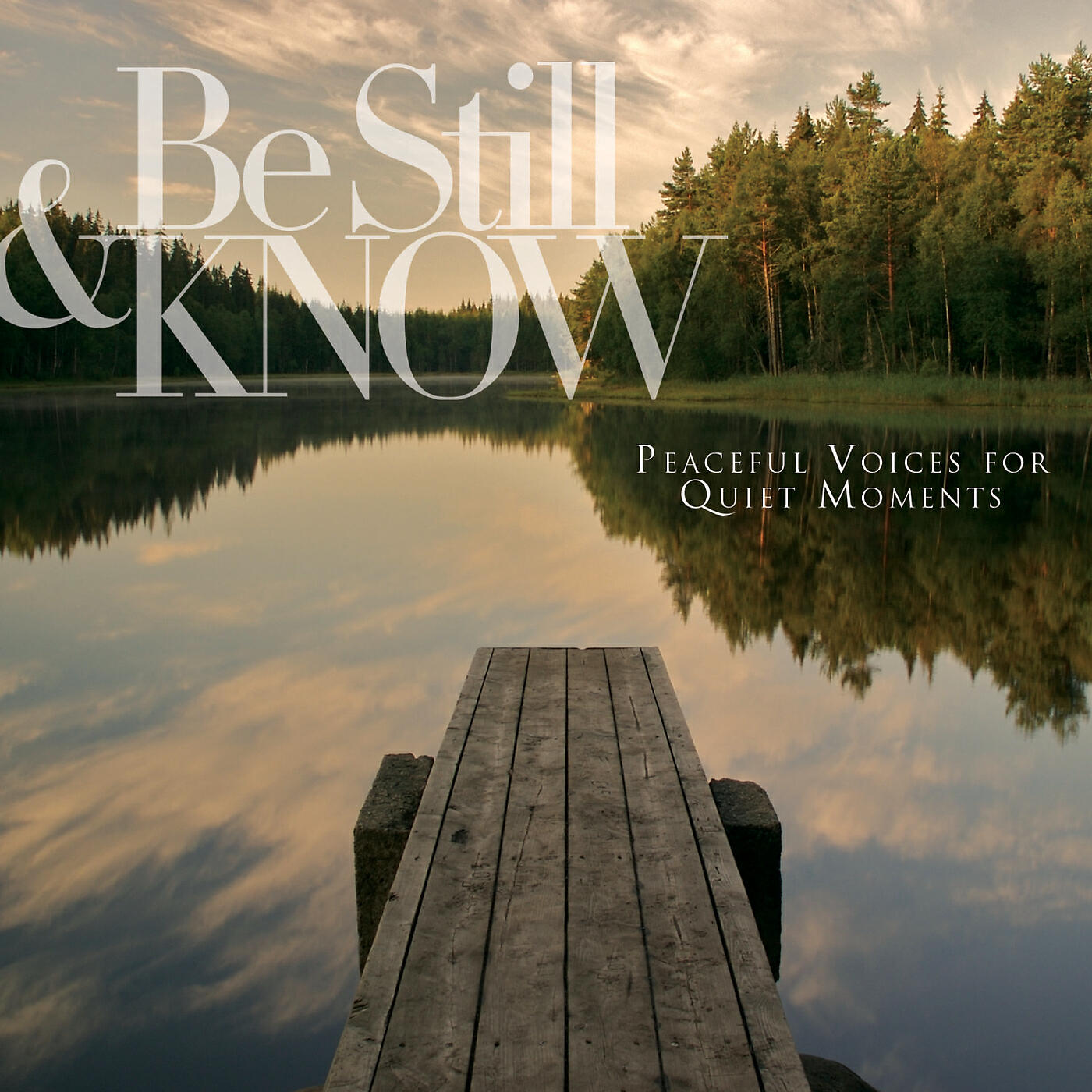 Релиз Be Still & Know: Peaceful Voices For Quiet Moments