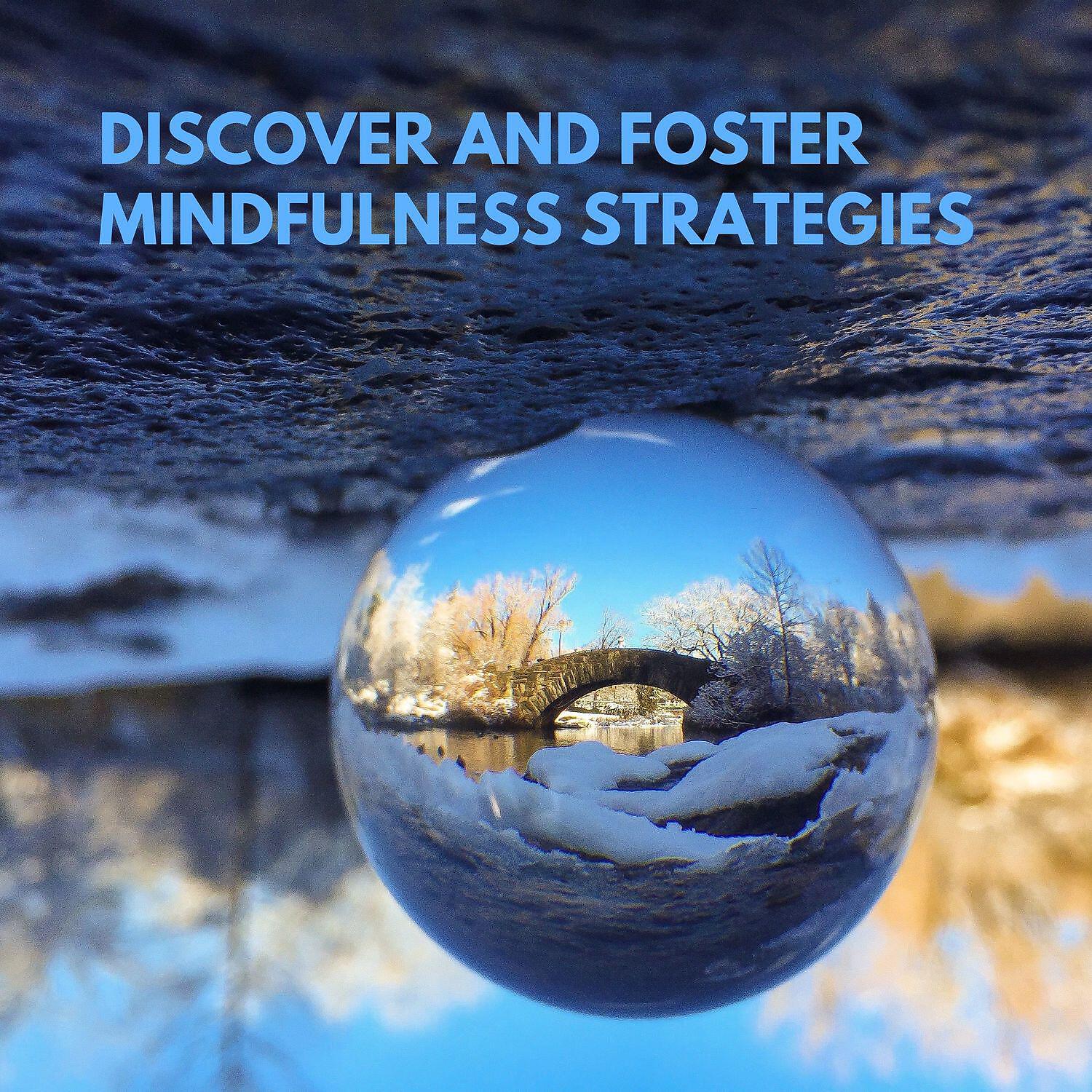 Релиз Discover and Foster Mindfulness Strategies