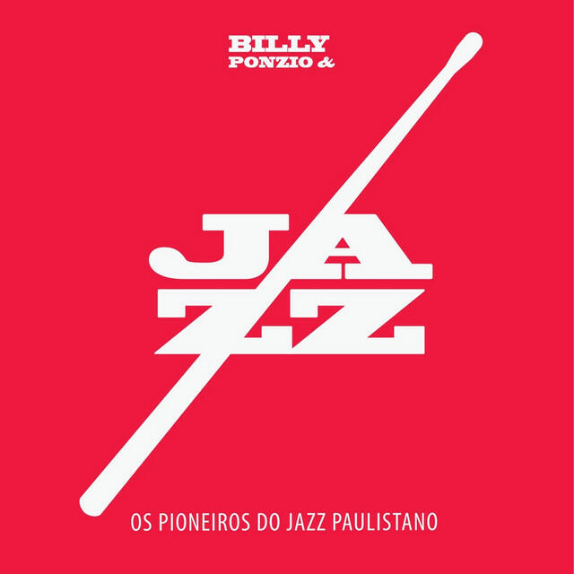 Релиз Billy Ponzio & Os Pioneiros Do Jazz Paulistano