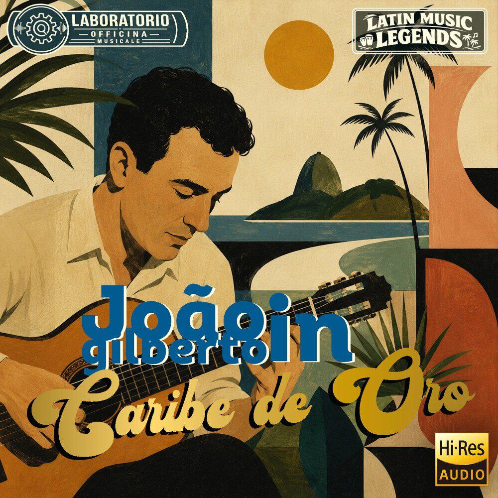 Релиз João Gilberto in Caribe de Oro. Latin Music Legends