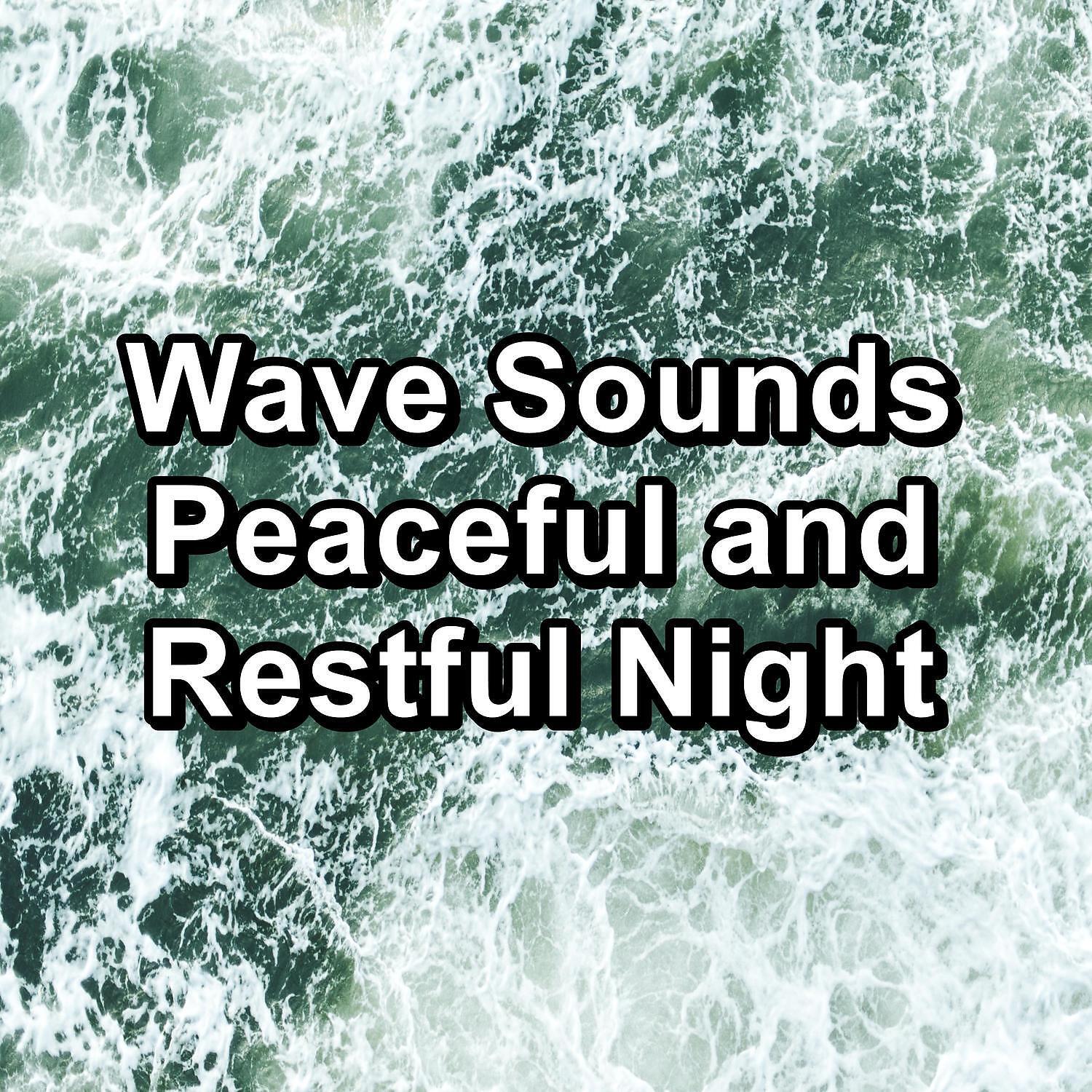 Релиз Wave Sounds Peaceful and Restful Night