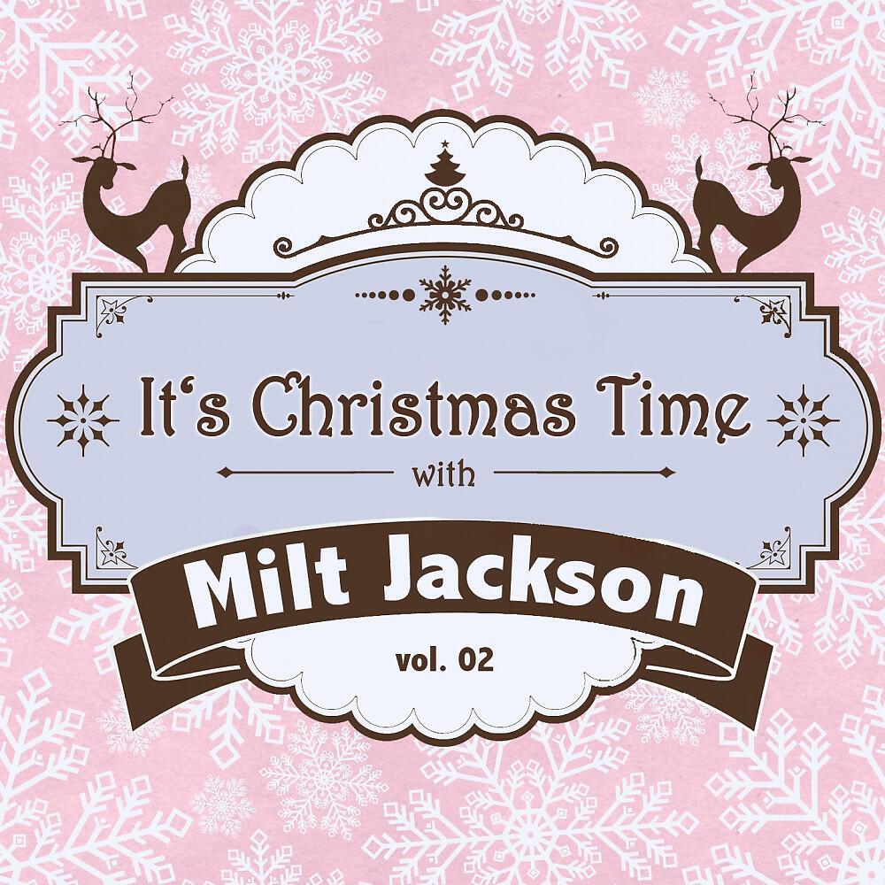 Релиз It's Christmas Time with Milt Jackson, Vol. 02