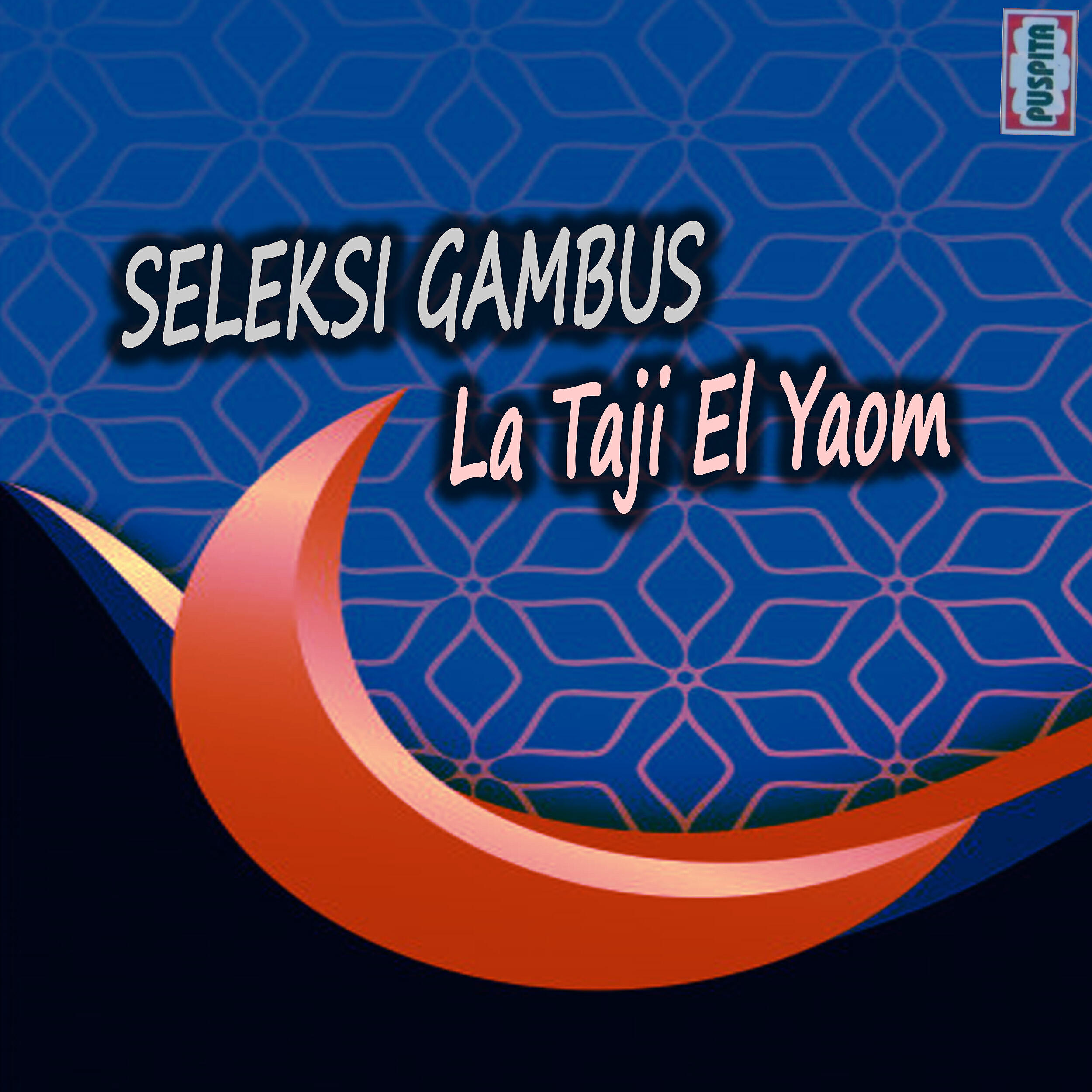 Релиз Seleksi Gambus La Taji El Yaom
