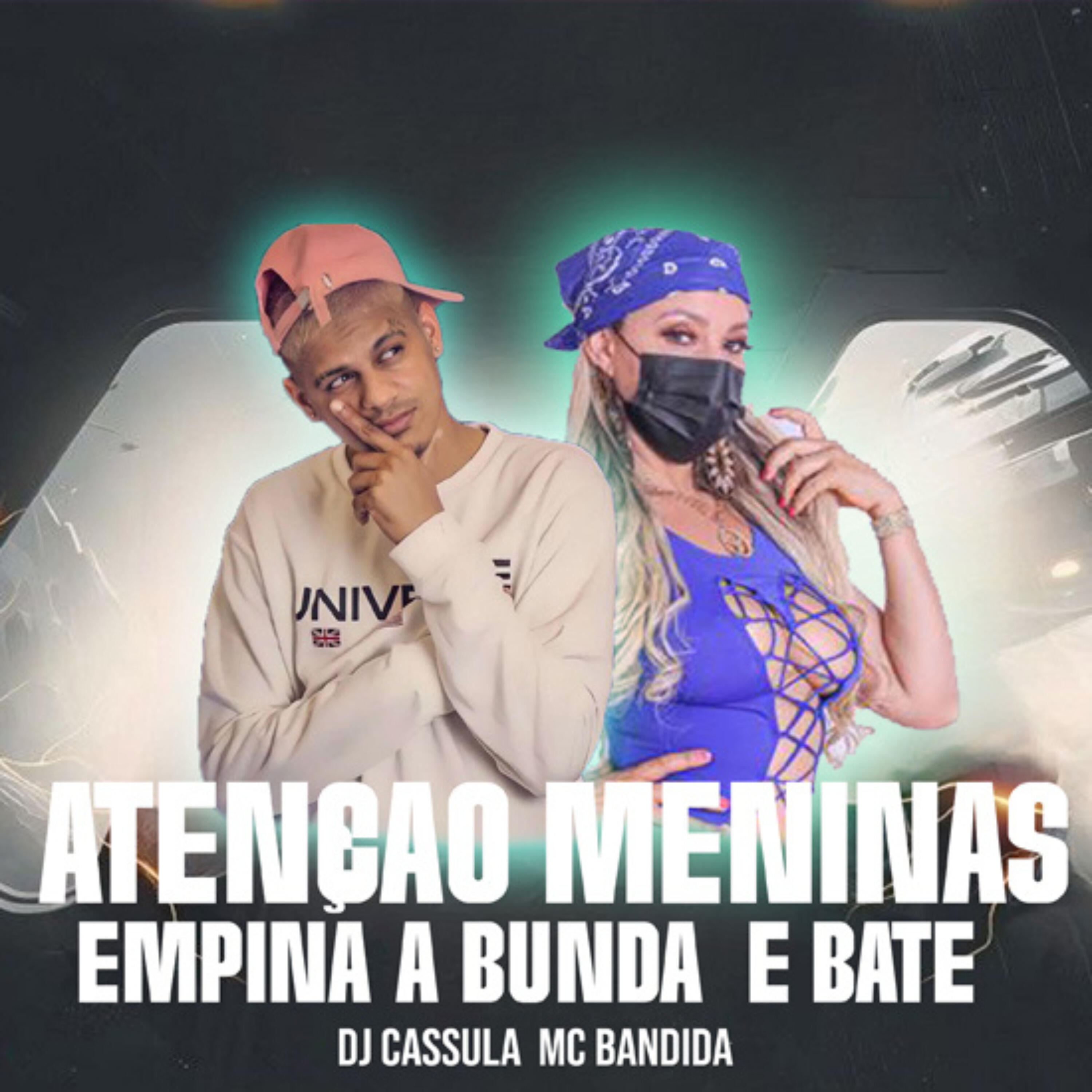 Релиз Atenção Meninas Empina a Bunda e Bate