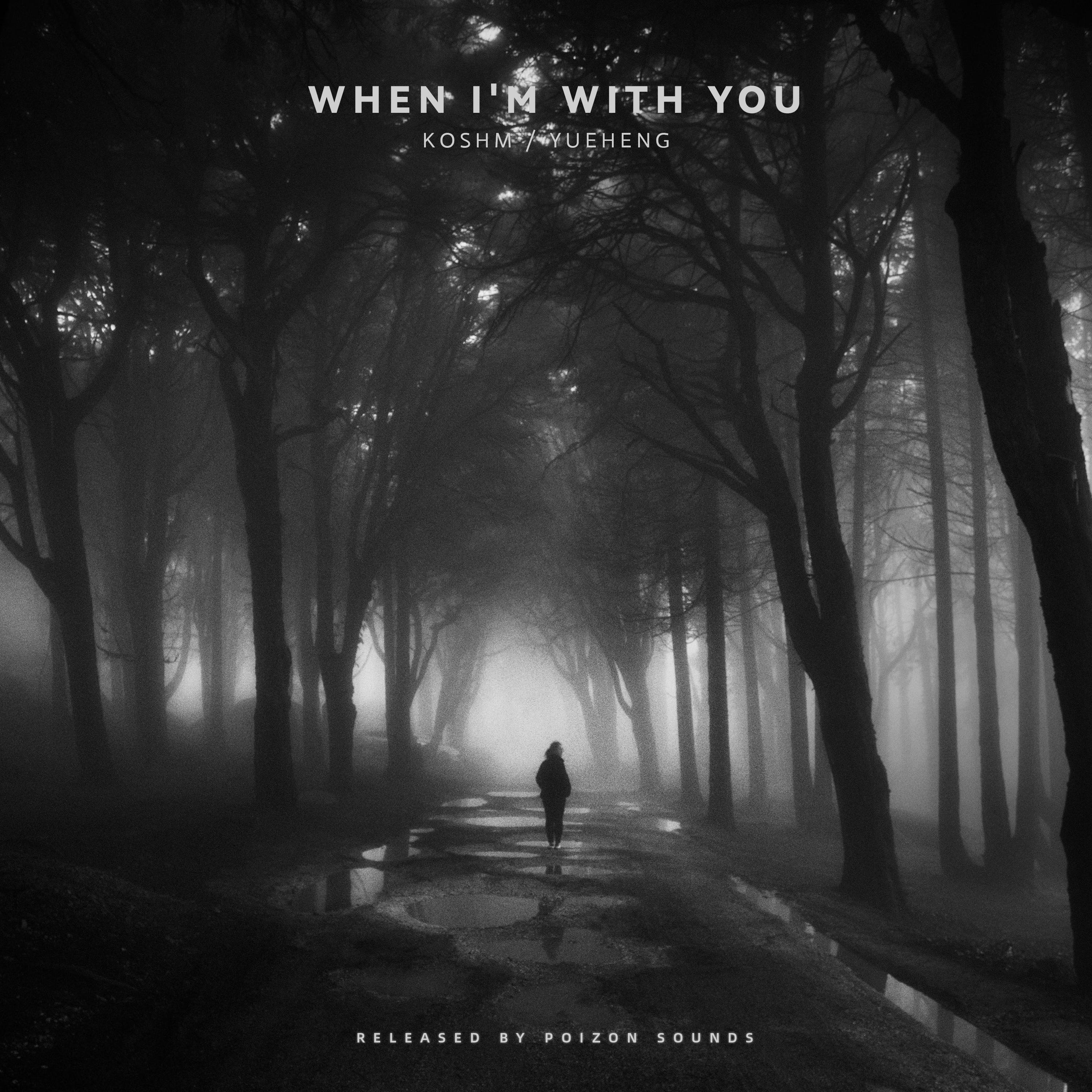 Релиз When I'm with You