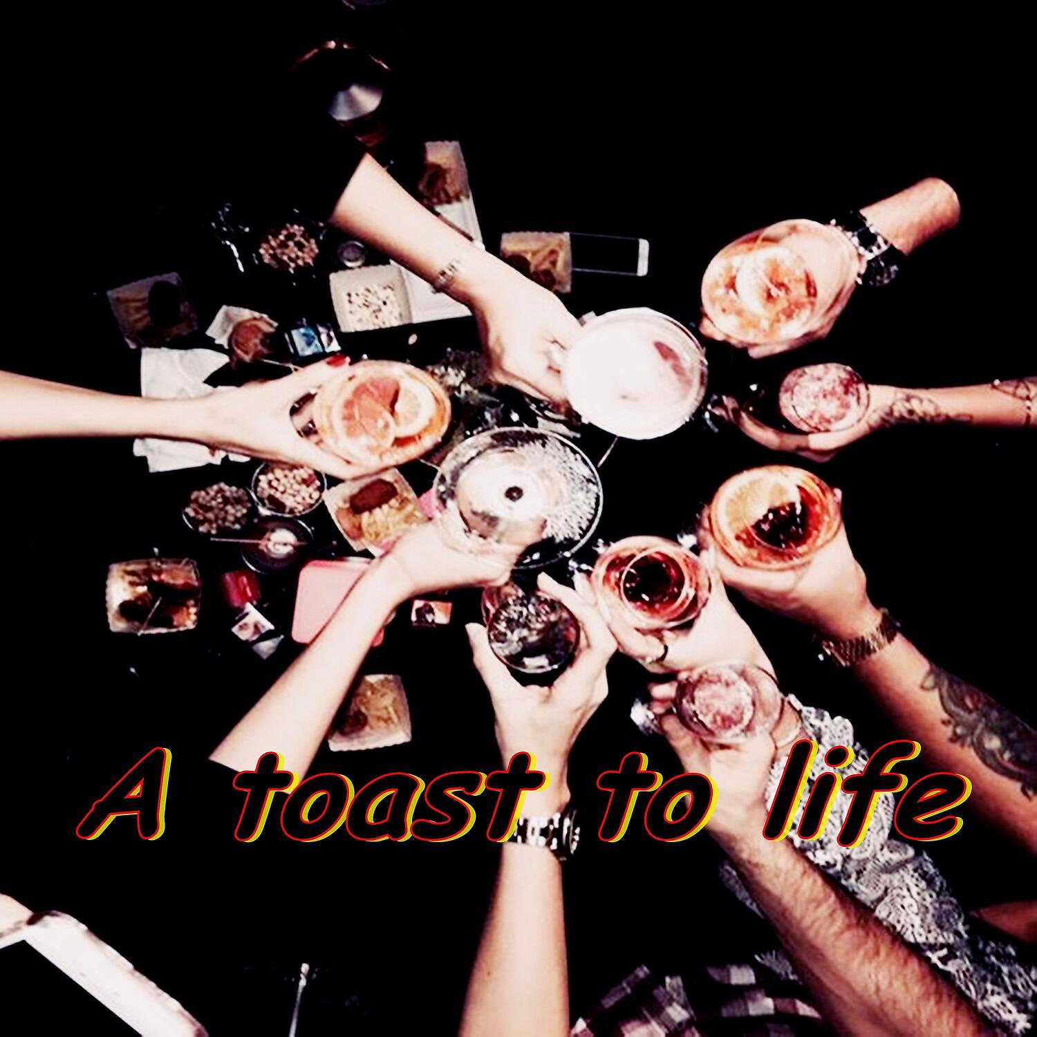 Релиз A Toast to Life