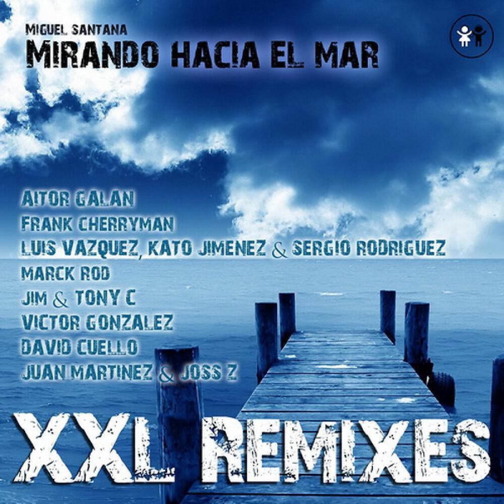 Релиз Mirando Hacia El Mar Xxl Remixes