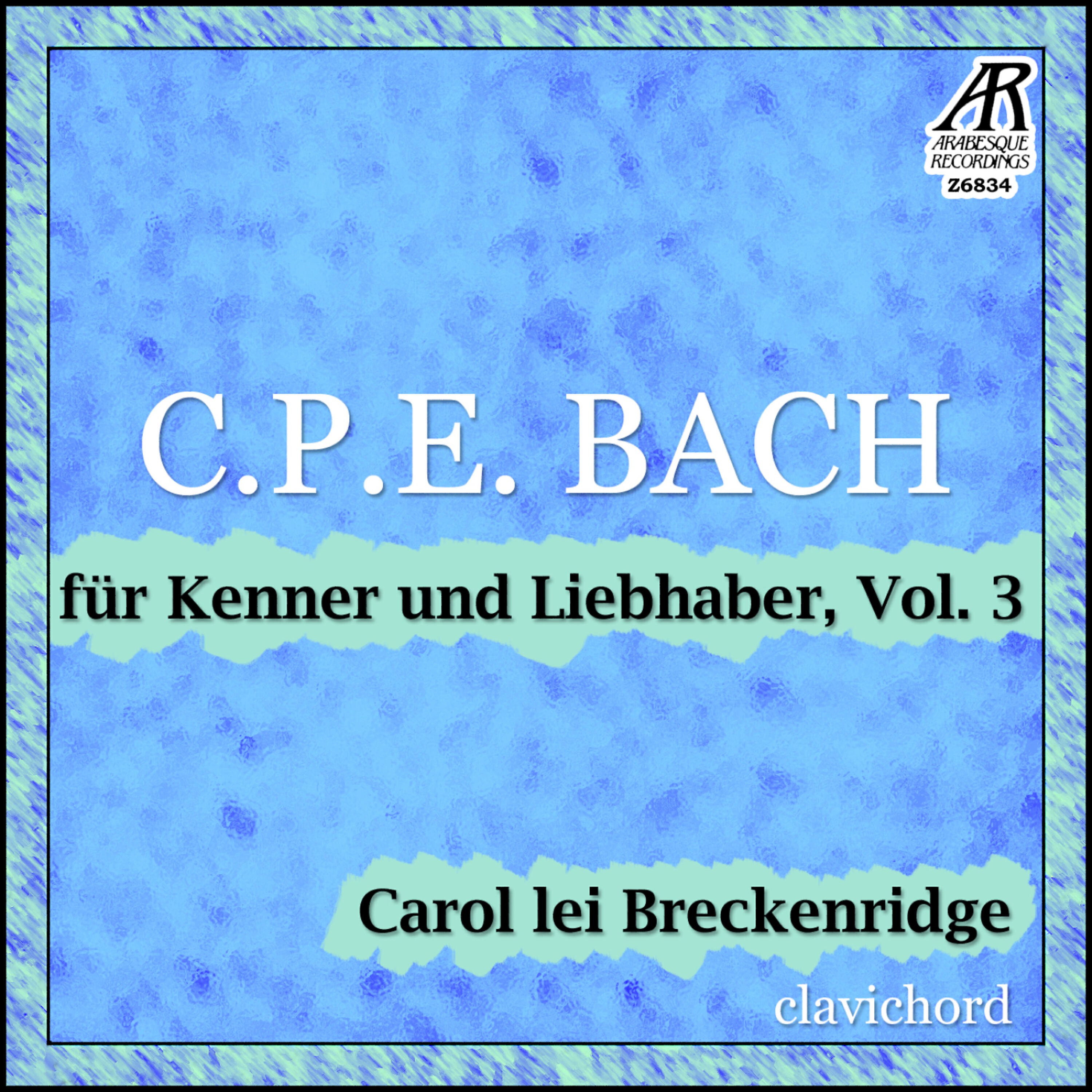 Релиз C.P.E. Bach: für Kenner und Liebhaber, Vol. 3