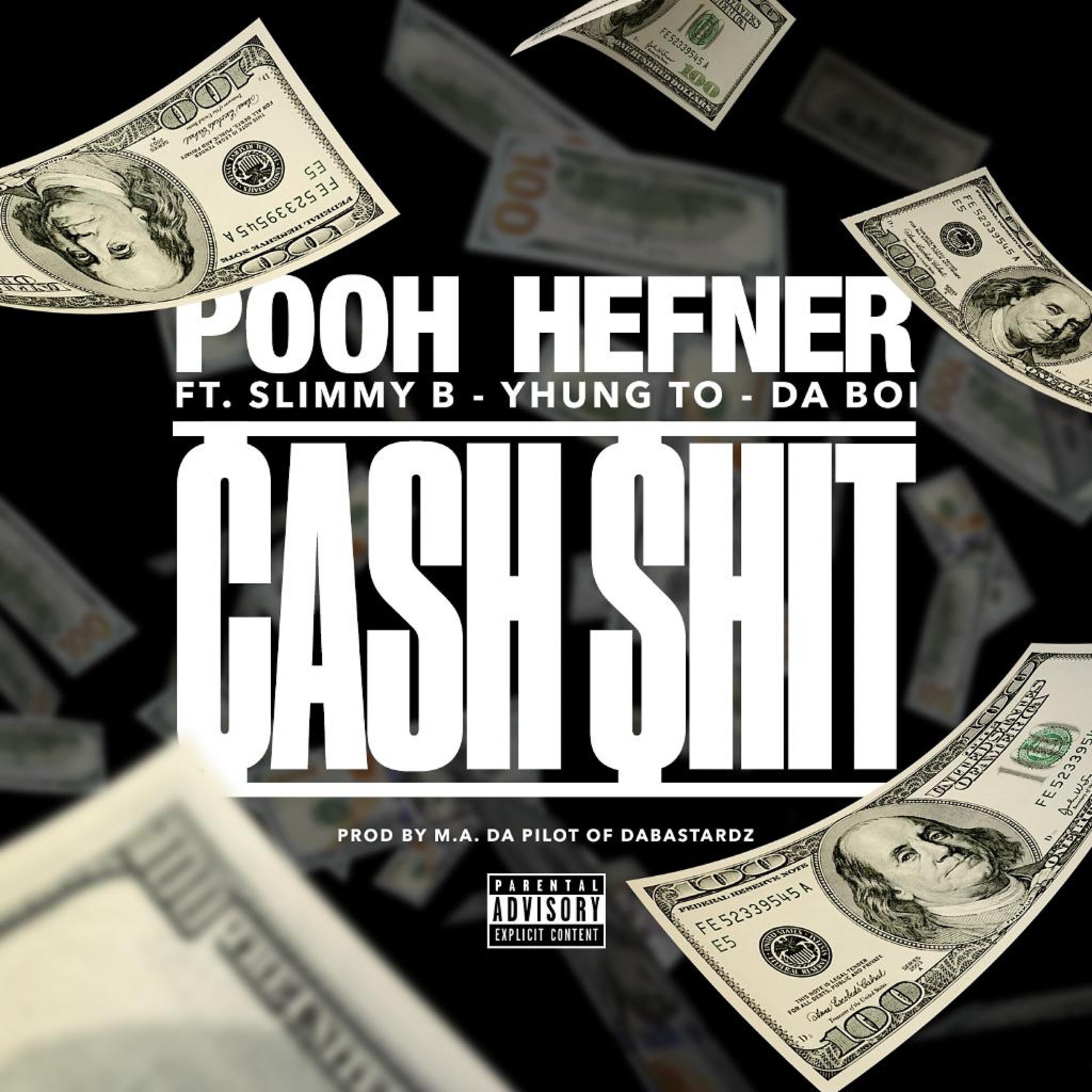 Релиз Cash $hit (feat. Slimmy B, Yhung T.O. & Da Boi)