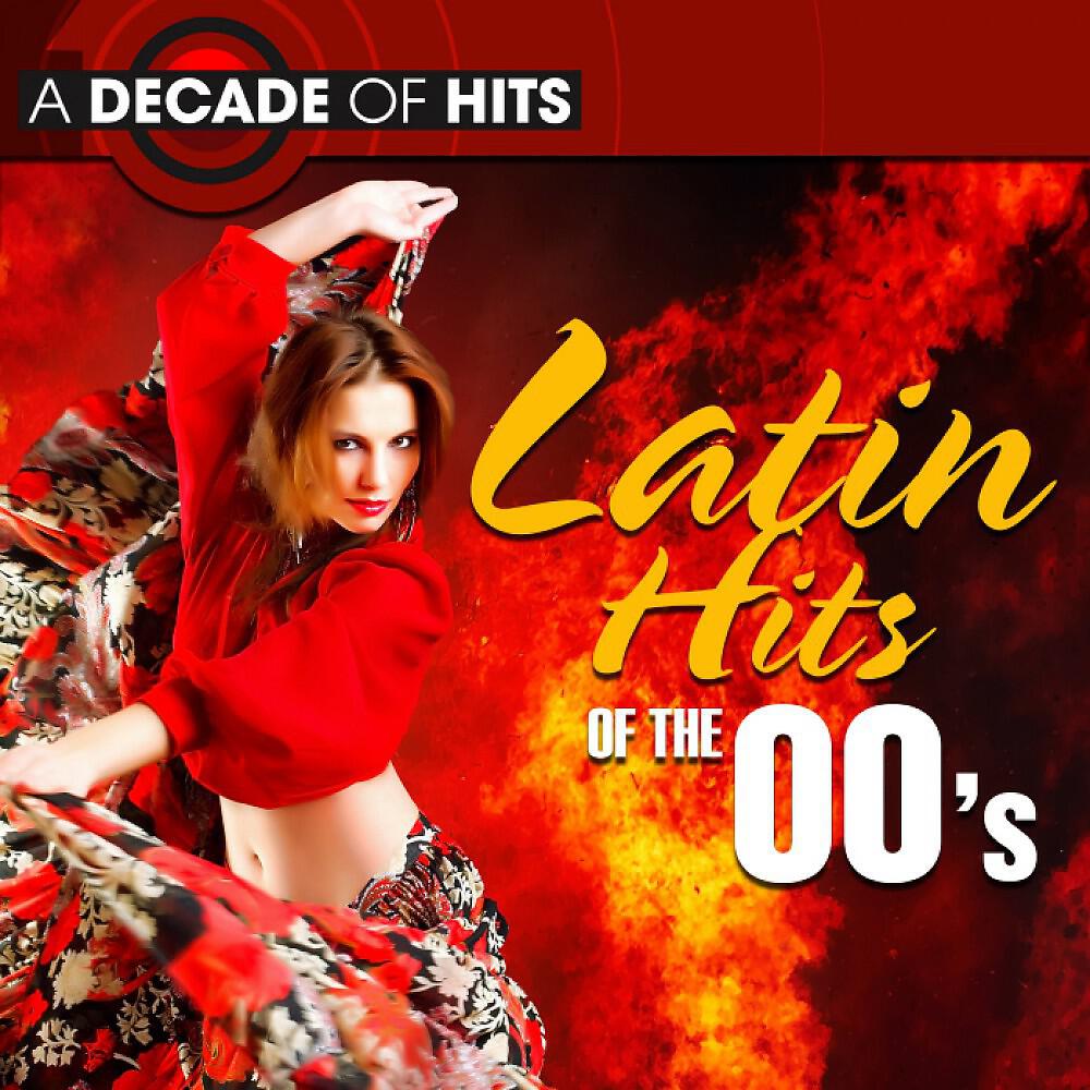 Релиз A Decade of Hits: Latin Hits of the 00's