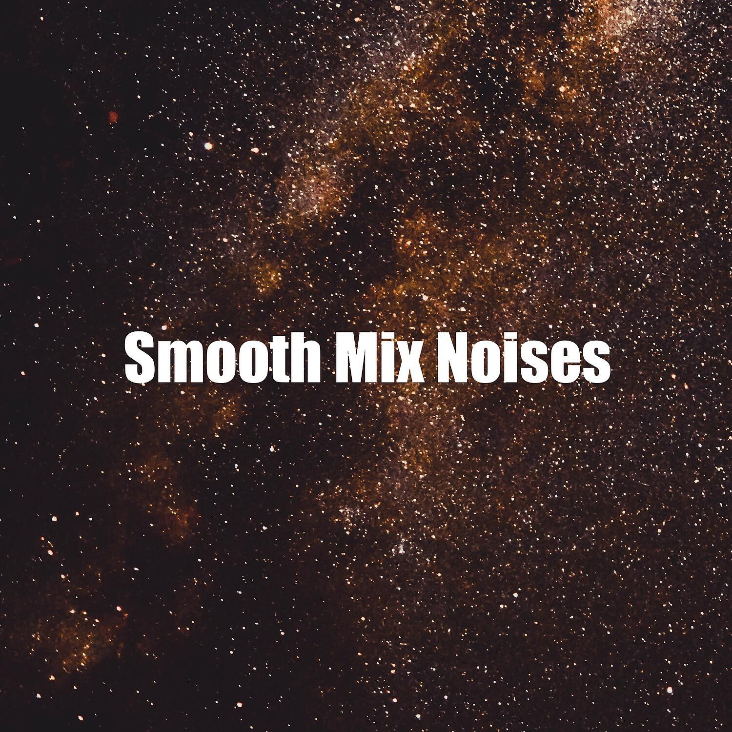 Релиз Smooth Mix Noises