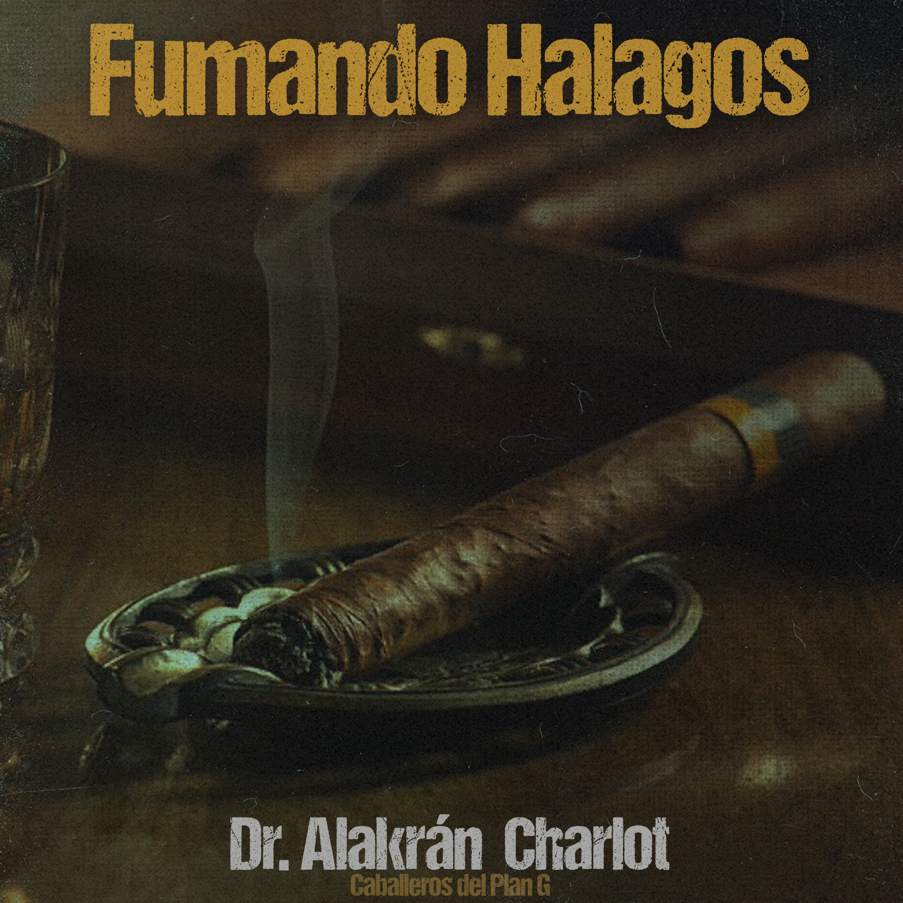 Скачать песню Dr. Alakrán, Charlot, Caballeros del plan G - Fumando Halagos бесплатно в MP3 для Android и iOS