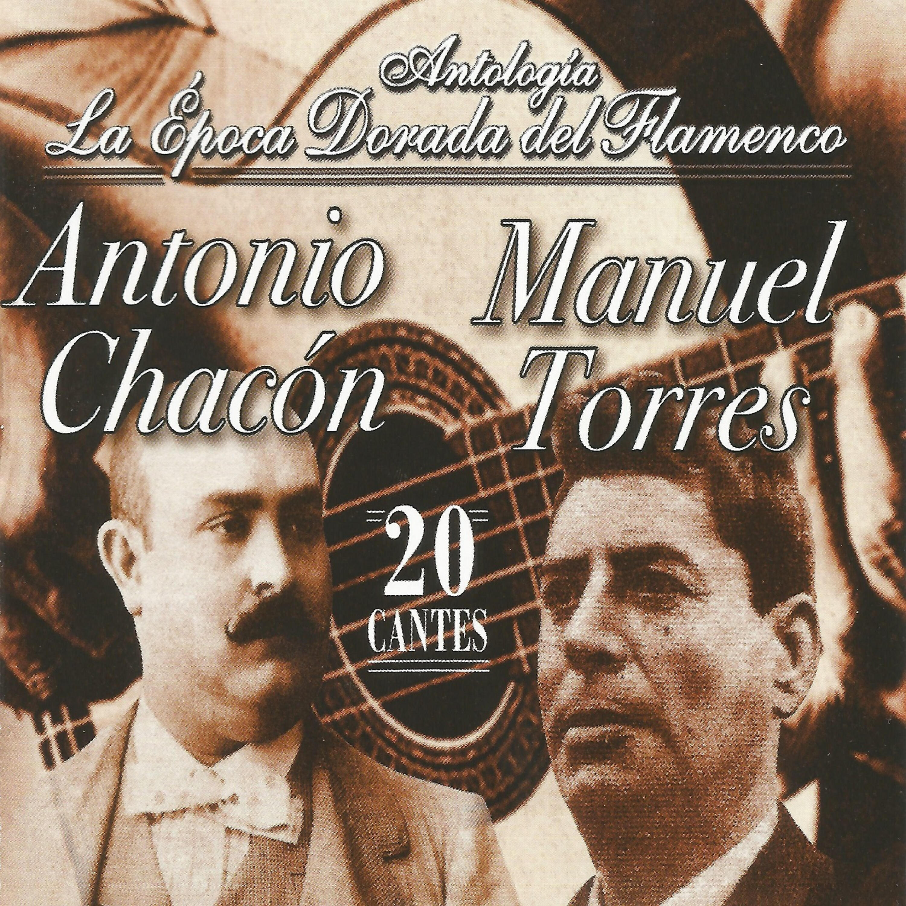 Релиз Antonio Chacón y Manuel Torres, La Época Dorada del Flamenco