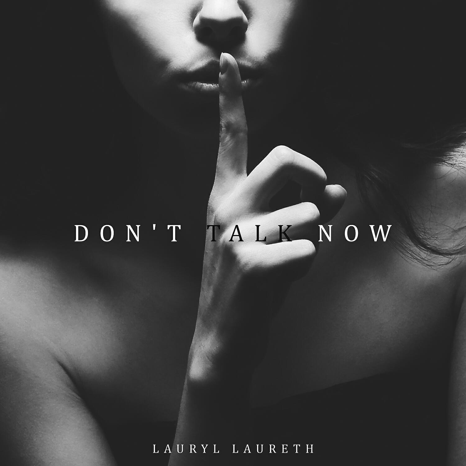 Релиз Don't Talk Now