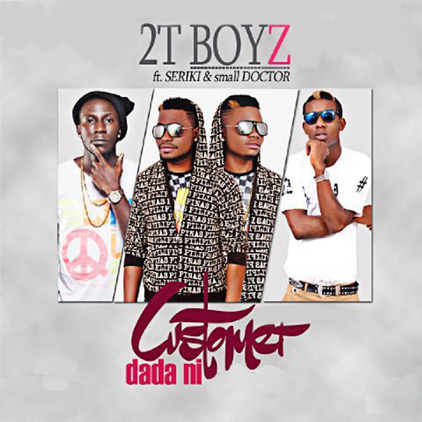 Релиз 2T Boyz - Customer Dada Ni