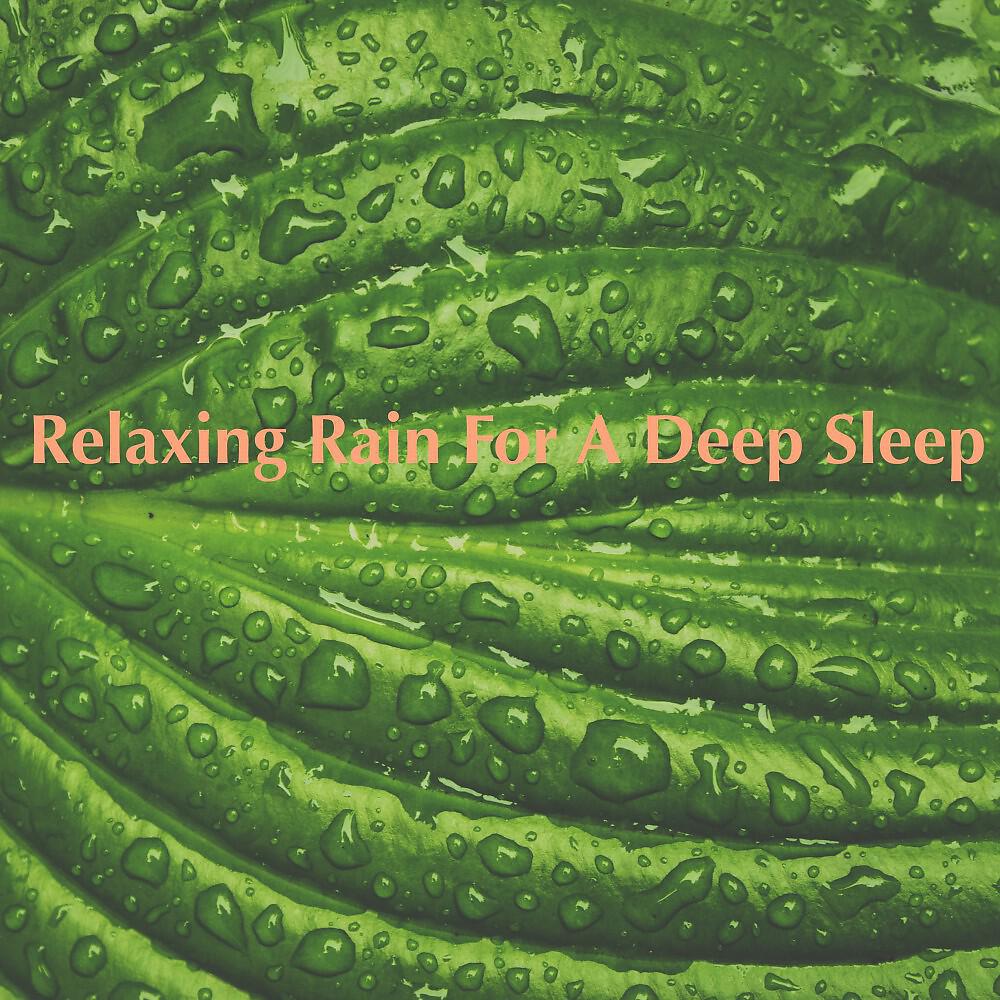 Релиз Relaxing Rain for a Deep Sleep