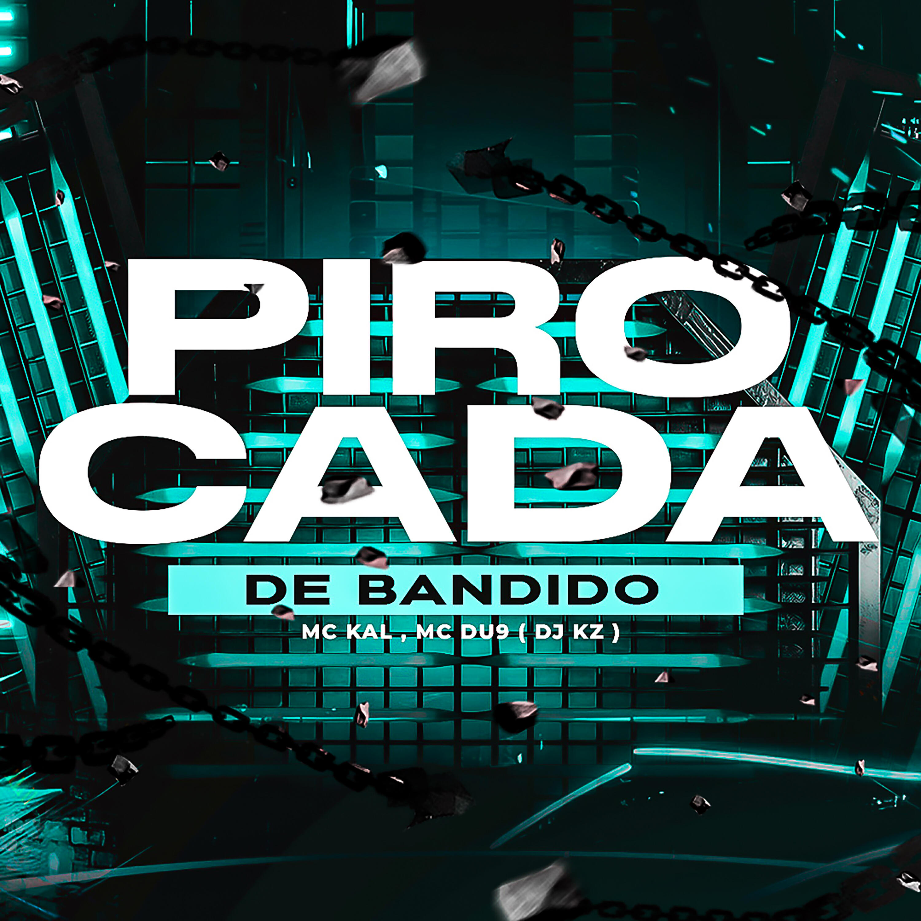 Скачать песню MC DU9, MC Kal, DJ Kz - Pirocada de Bandido бесплатно в MP3 для Android и iOS