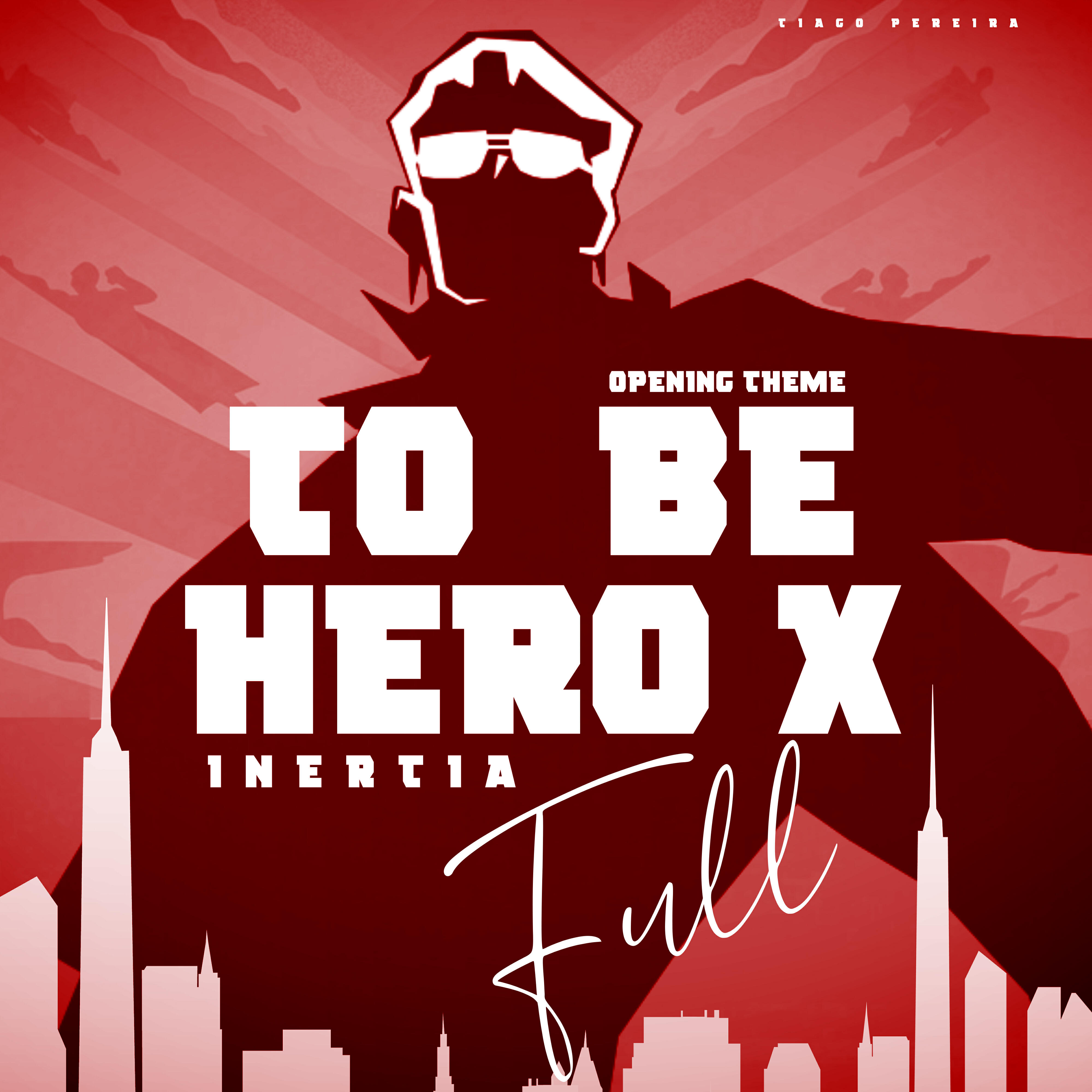 Релиз Inertia (To Be Hero X Opening Full)