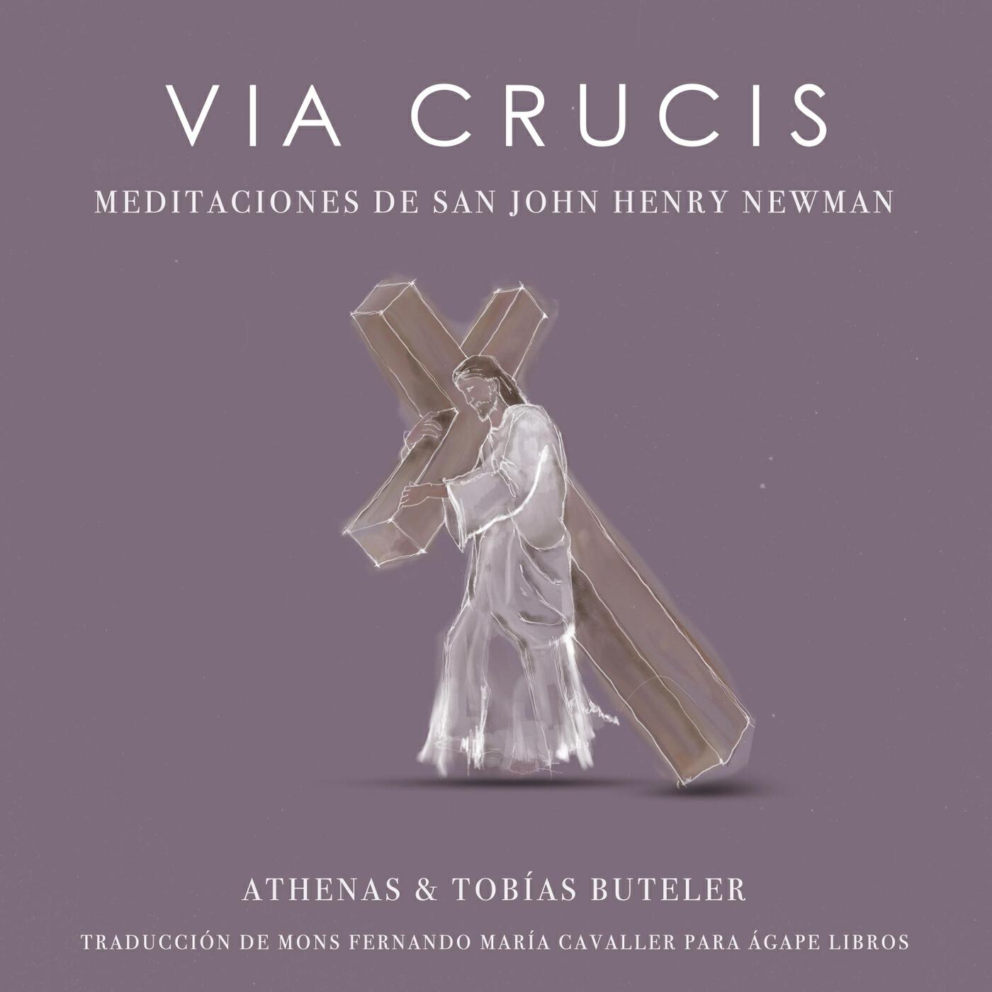 Релиз Via Crucis (Meditaciones de San John Henry Newman)