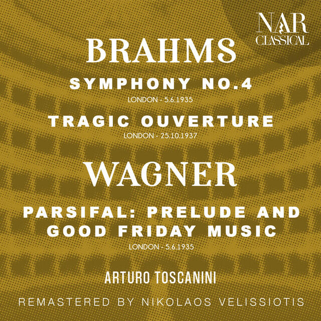 Постер альбома BRAHMS: SYMPHONY No.4, TRAGIC OUVERTURE - WAGNER: PARSIFAL: PRELUDE AND GOOD FRIDAY MUSIC