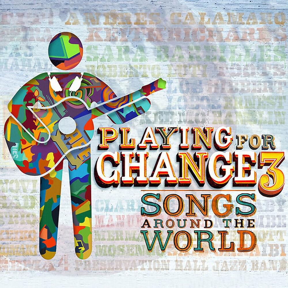 Релиз Playing for Change 3: Songs Around the World