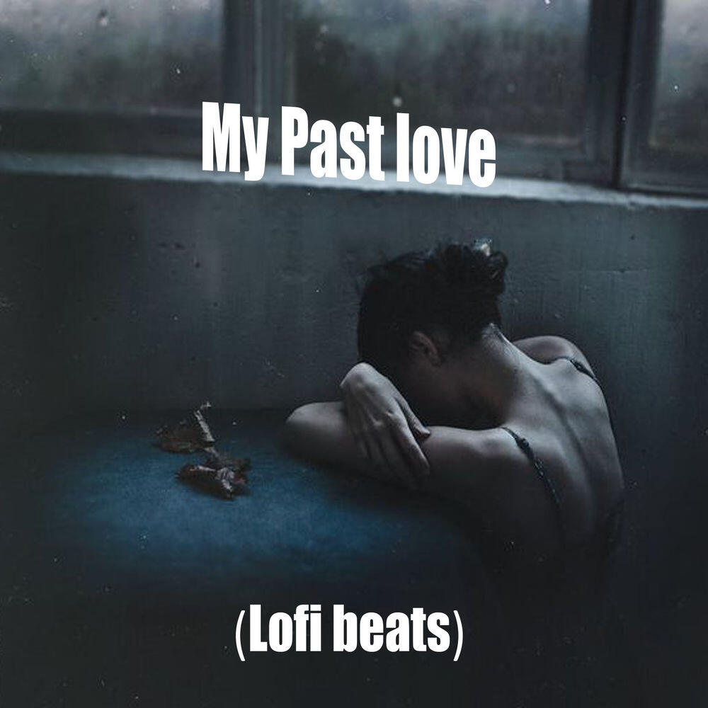 Релиз My Past Love Lofi Beats