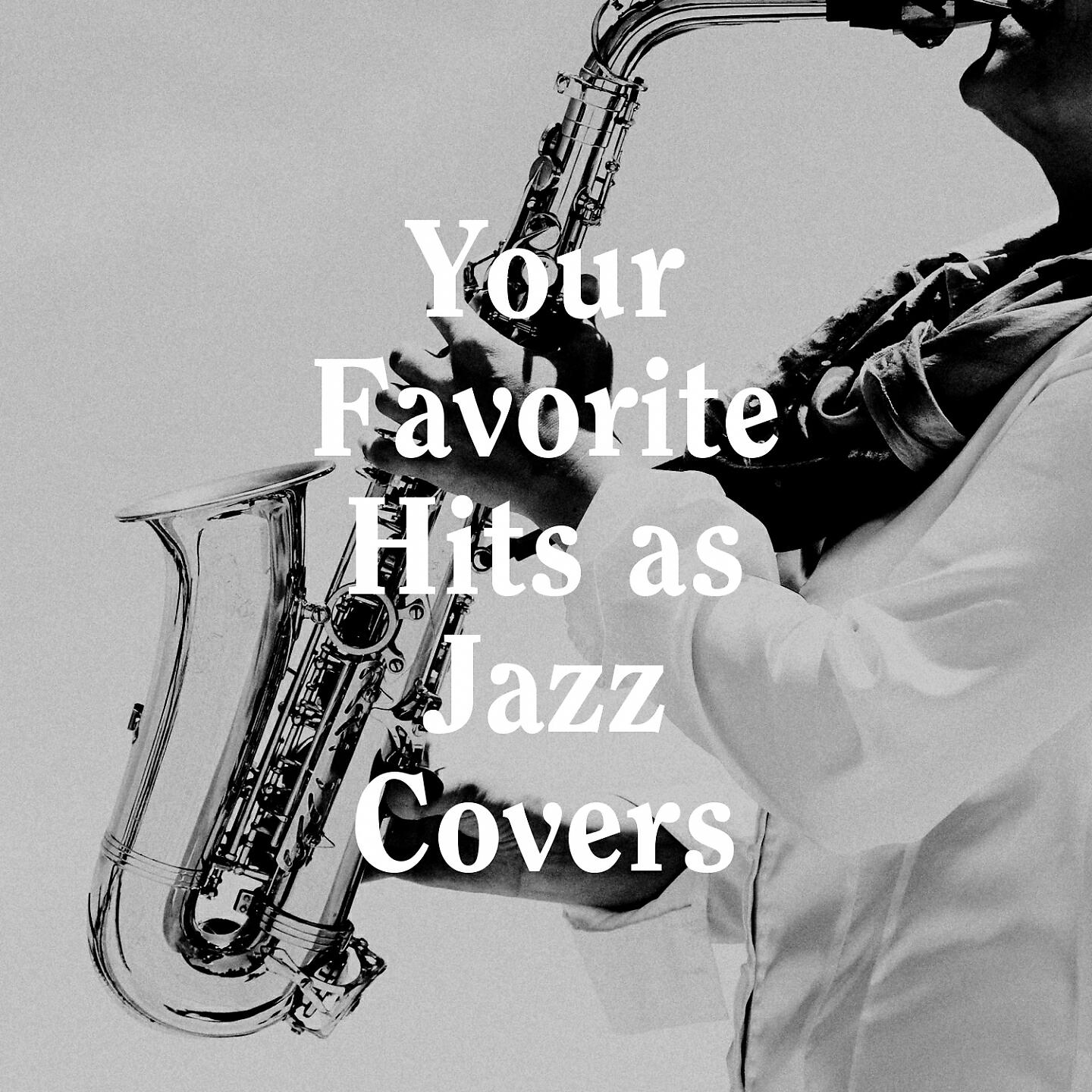 Релиз Your Favorite Hits as Jazz Covers