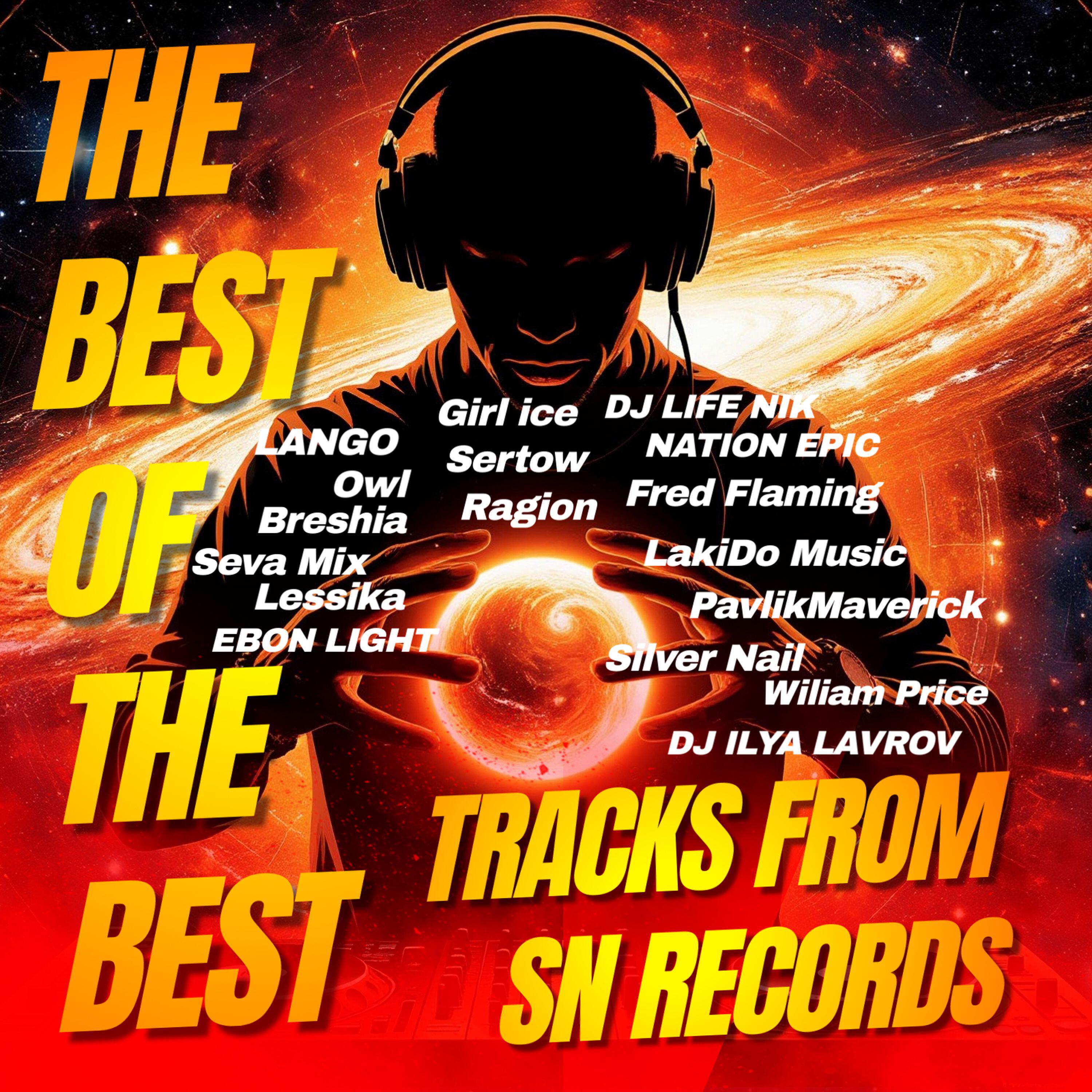 Постер альбома THE BEST OF THE BEST TRACKS FROM SN RECORDS