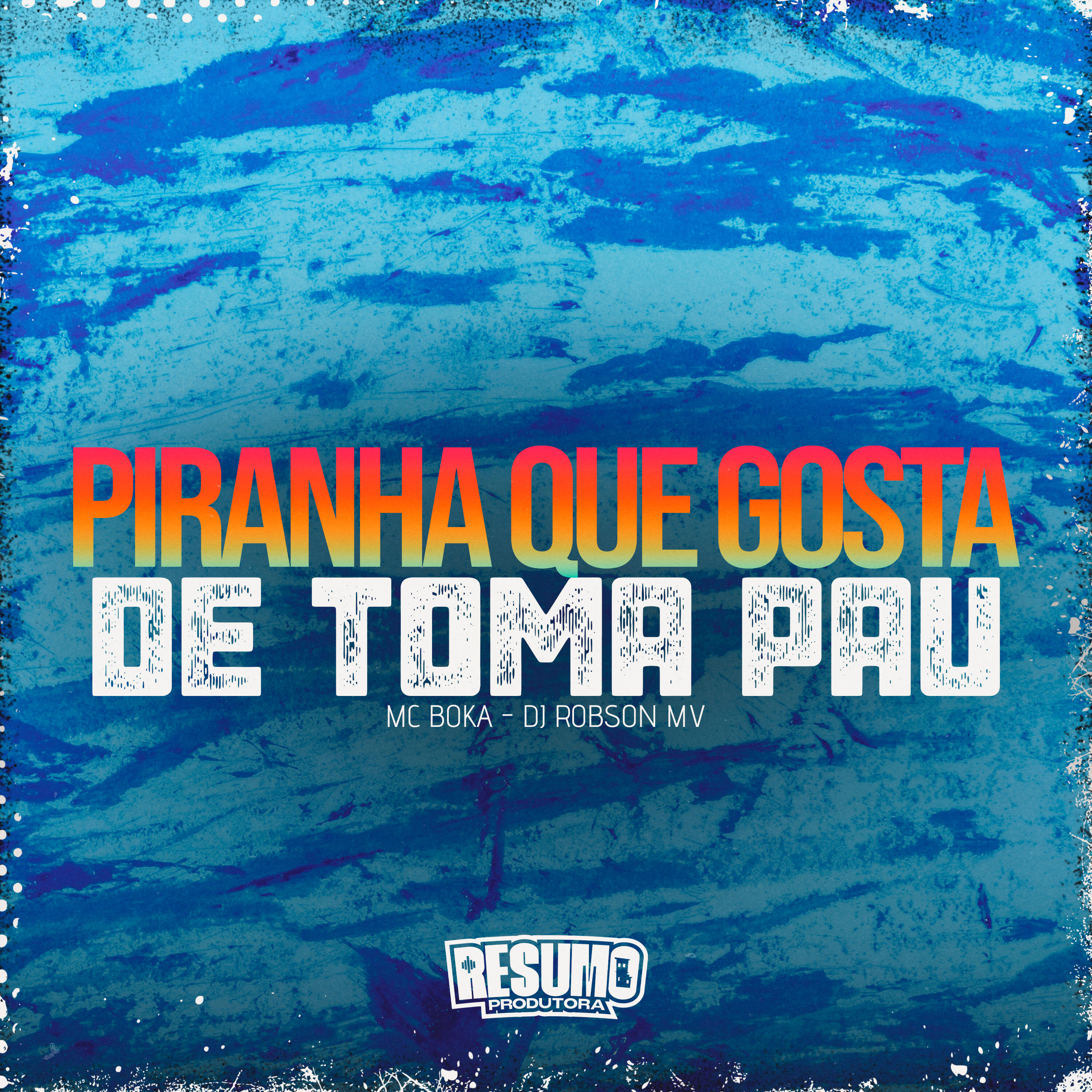 Релиз Piranha Que Gosta de Toma Pau