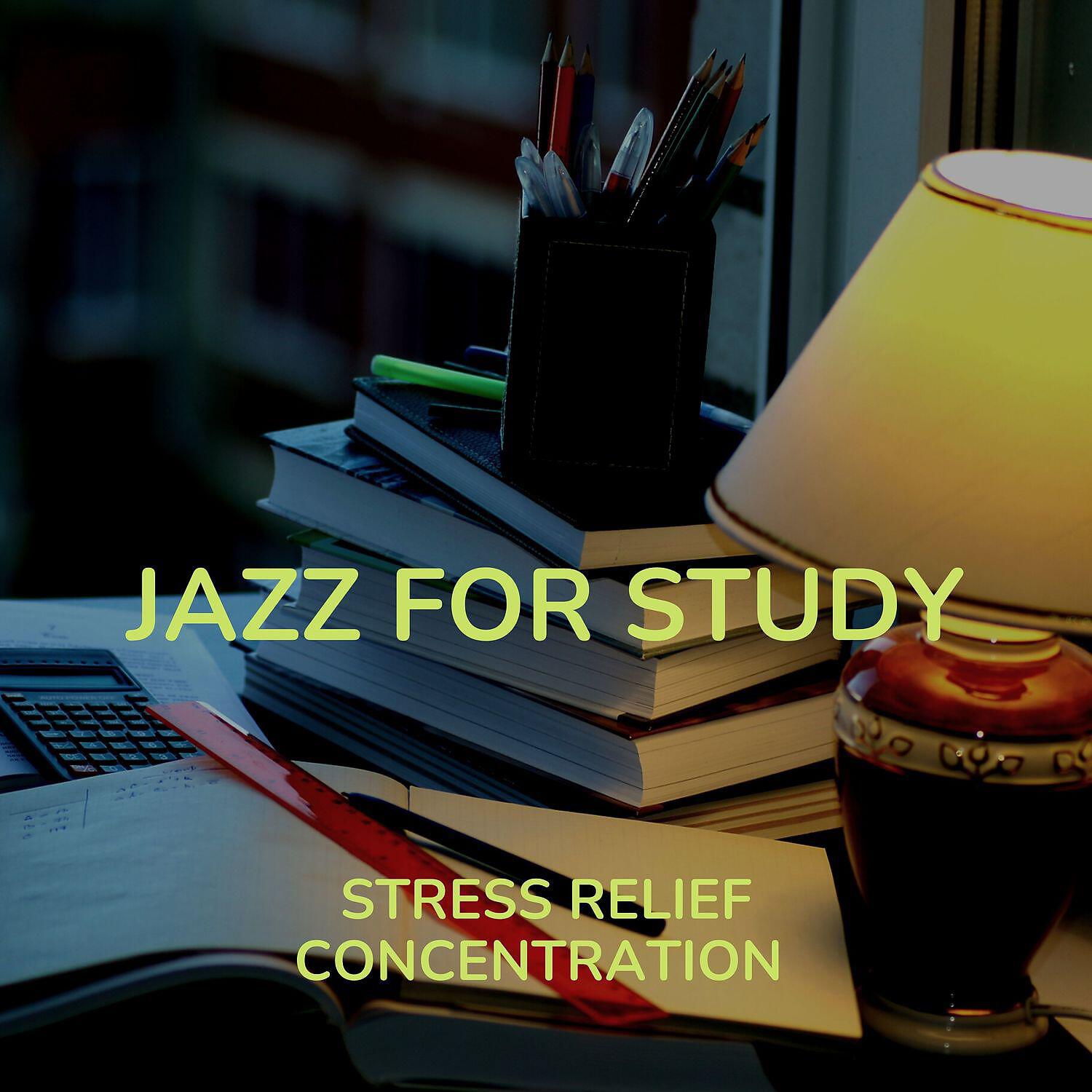 Релиз Stress Relief Concentration Jazz for Study