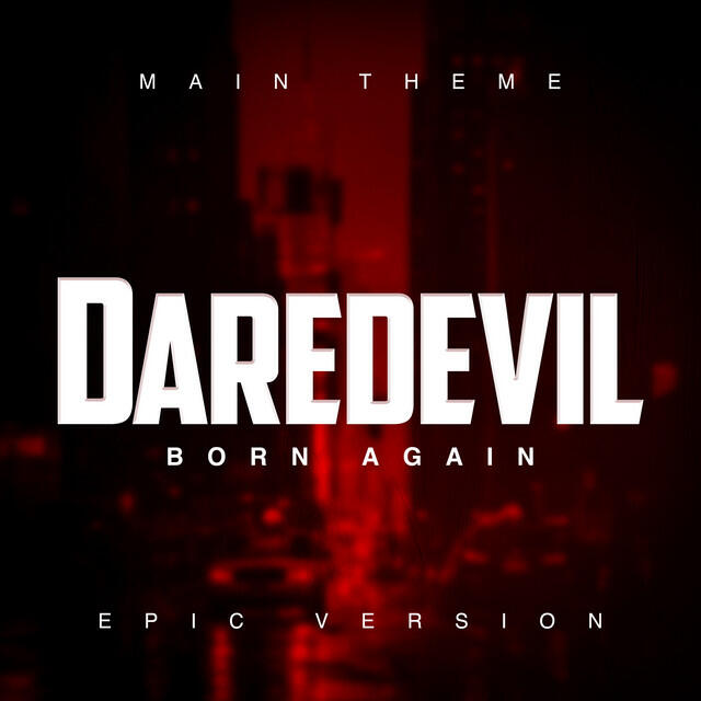 Релиз Daredevil: Born Again Main Theme (Epic Version)