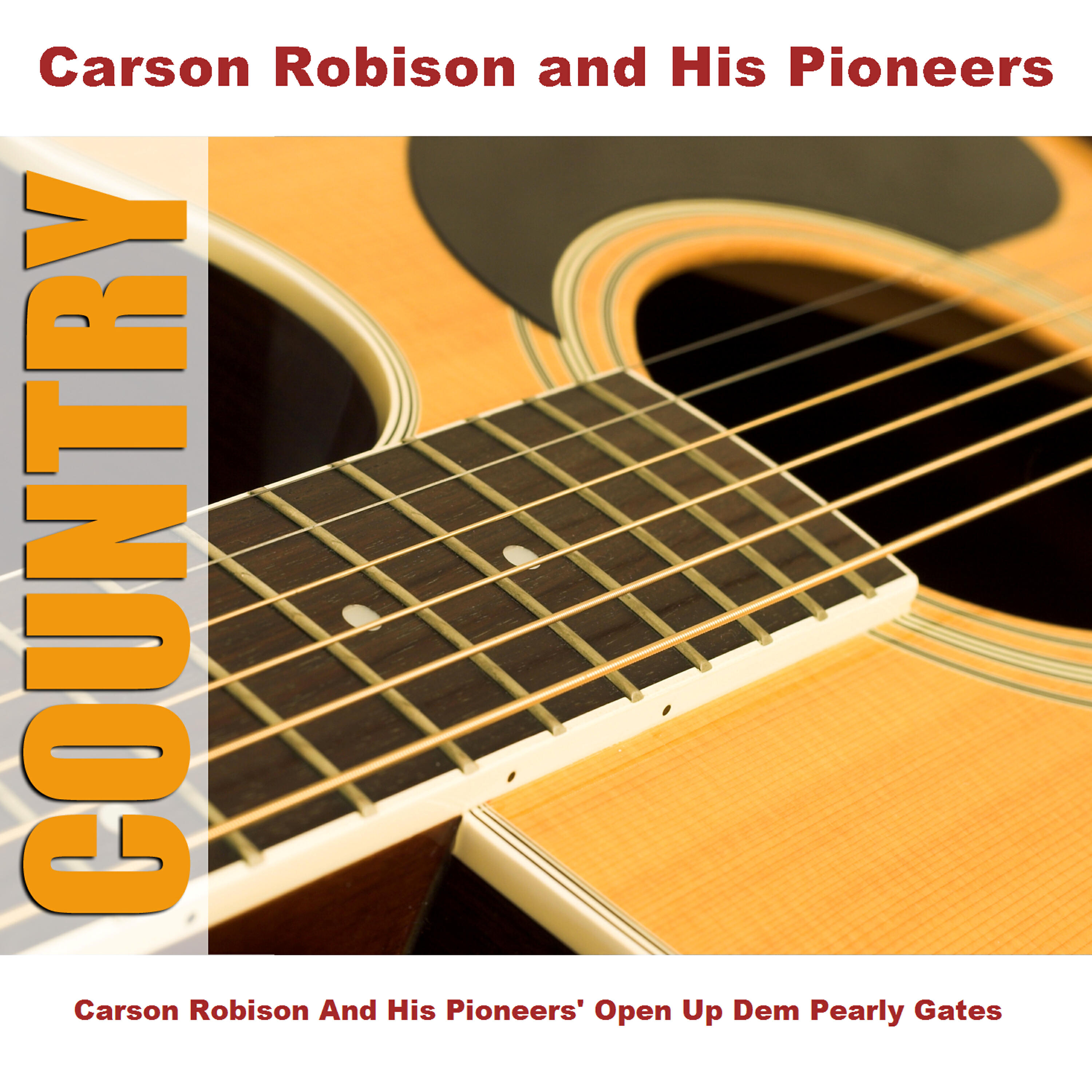 Релиз Carson Robison And His Pioneers' Open Up Dem Pearly Gates