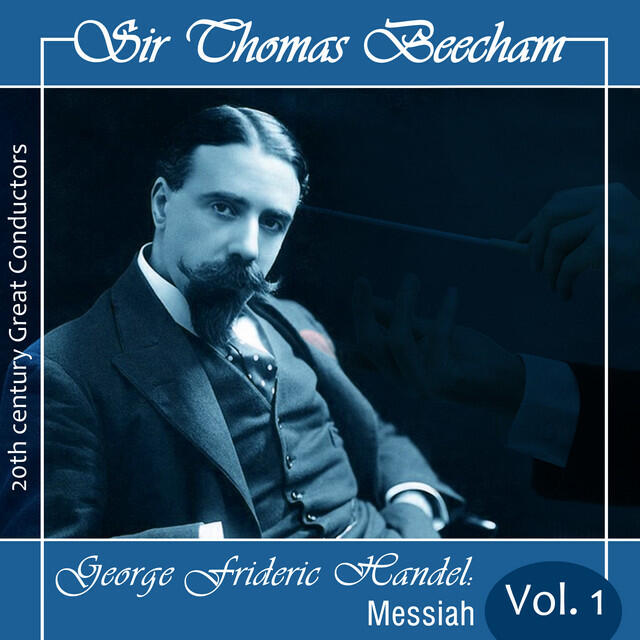 Релиз Sir Eugene Goossens - George Frideric Handel : Messiah Vol. 1