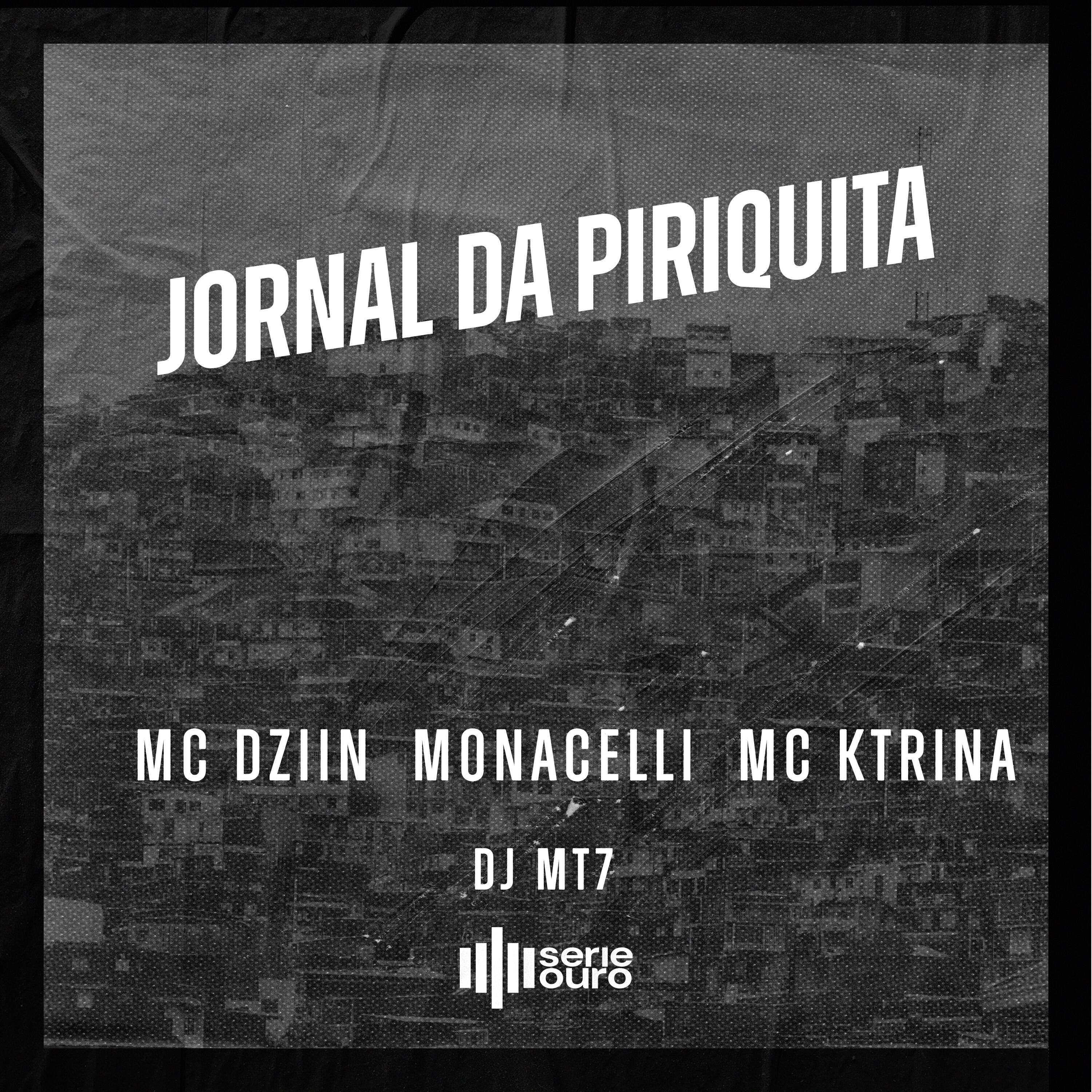 Скачать песню Mc dziin, Dj MT7, MC Monaceli, MC KTRINA - Jornal da Piriquita бесплатно в MP3 для Android и iOS