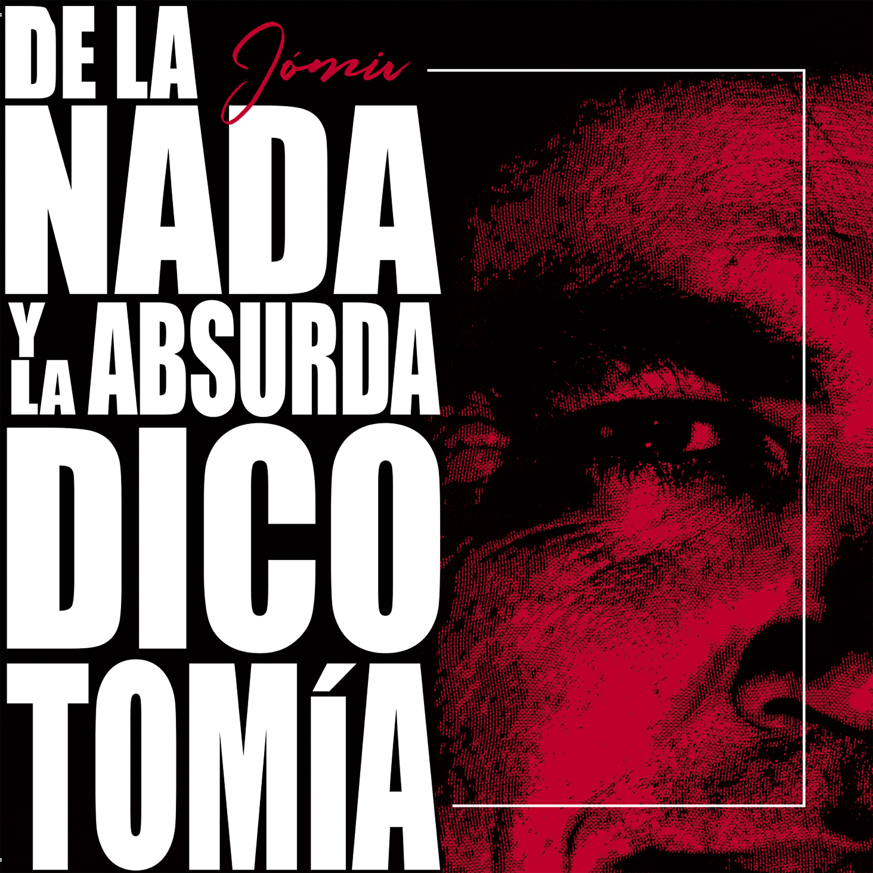 Релиз De la Nada y la Absurda Dicotomía
