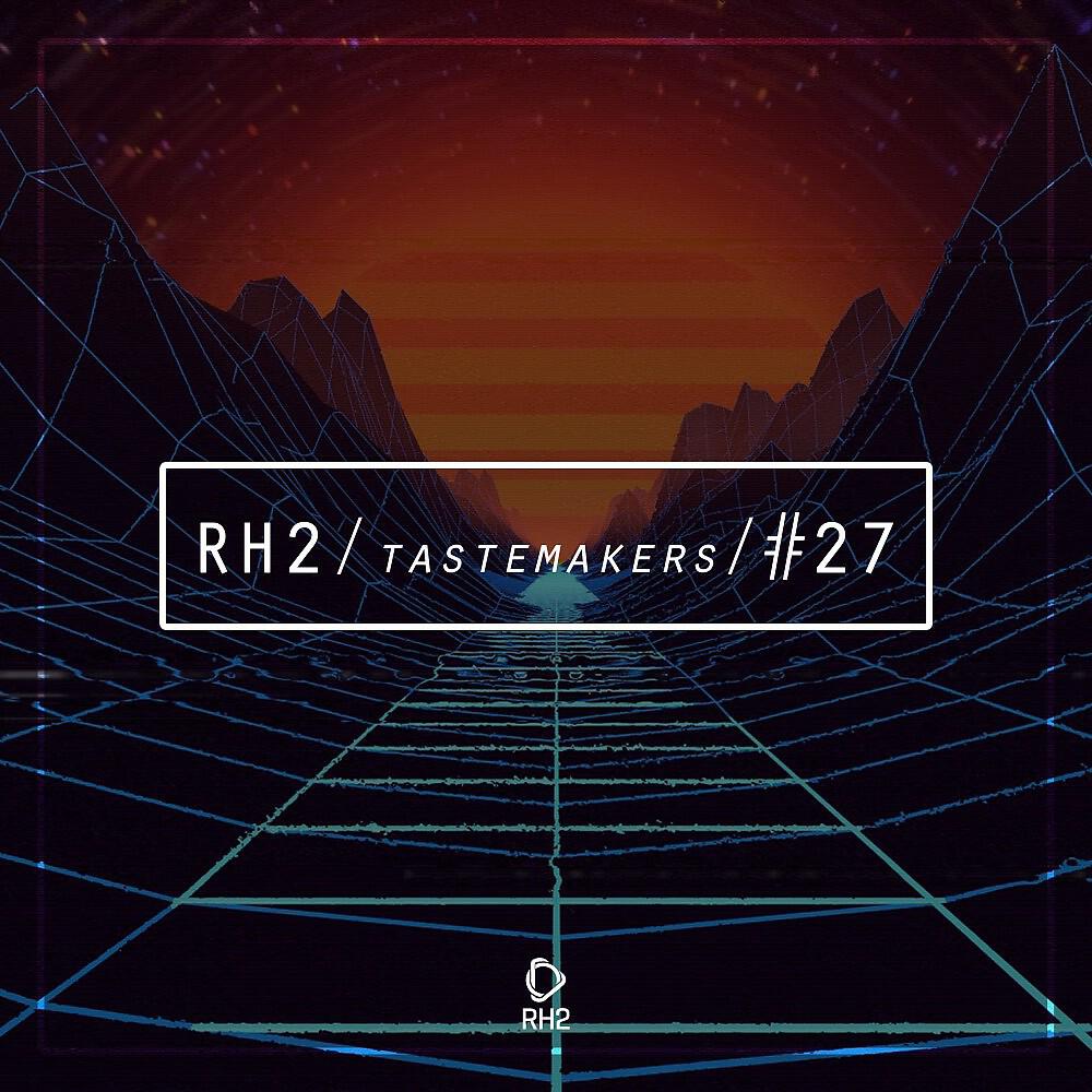 Релиз Rh2 Tastemakers #27
