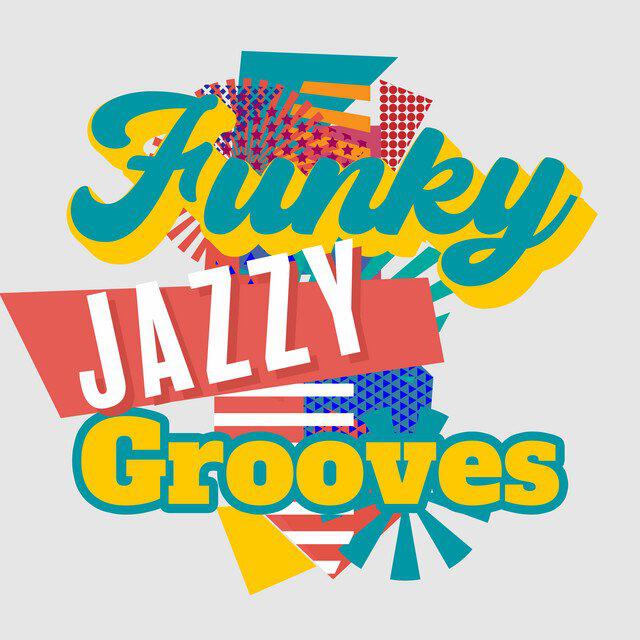 Релиз Funky Jazzy Grooves: Positive Instrumental Jazz Songs, Good Mood, Enjoy Your Day, Cool Jazz Music