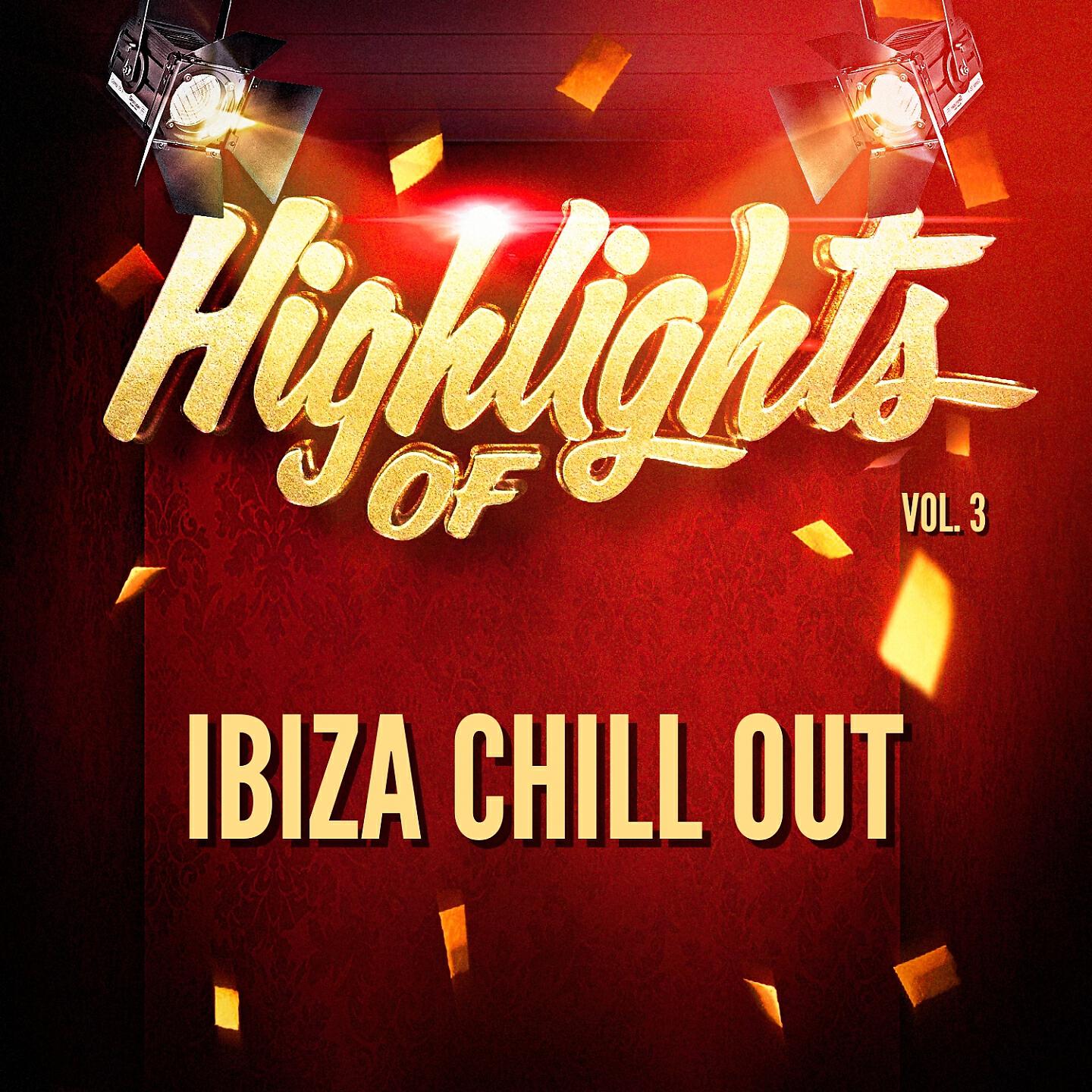 Релиз Highlights of Ibiza Chill out, Vol. 3