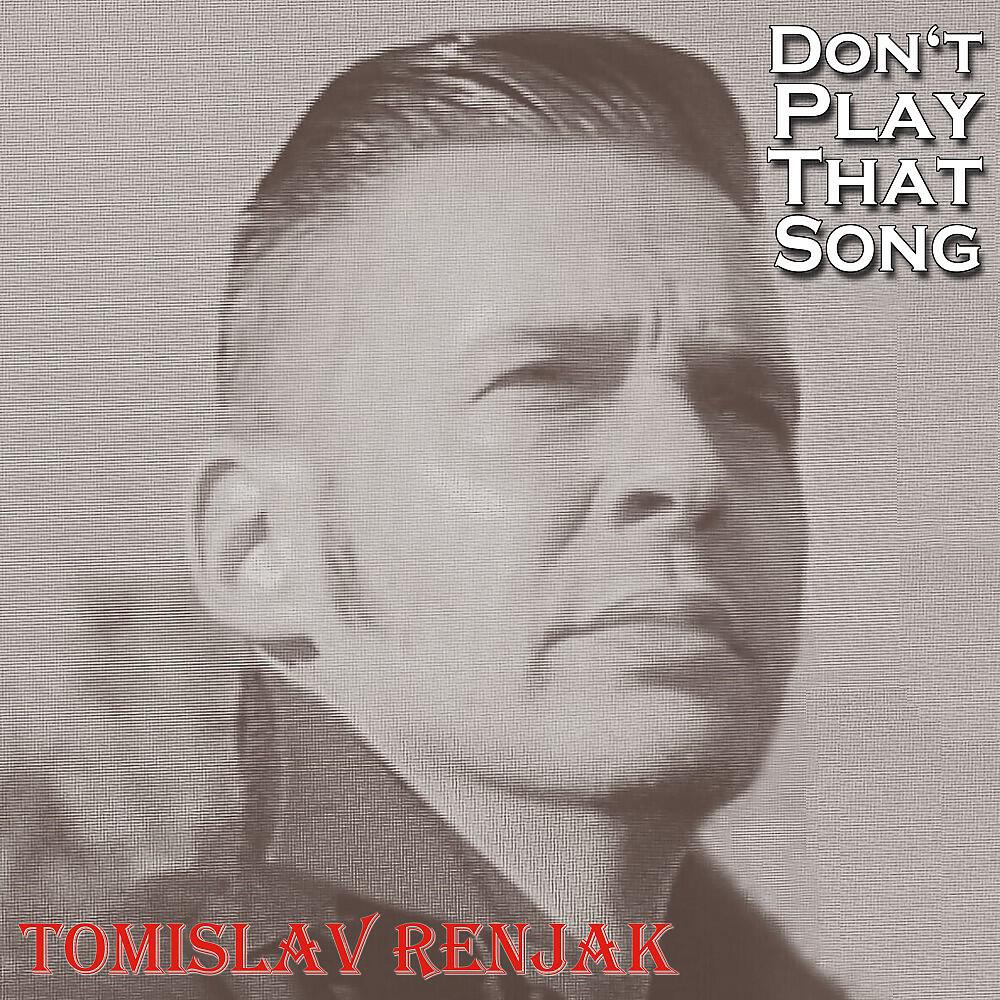 Релиз Don't Play That Song