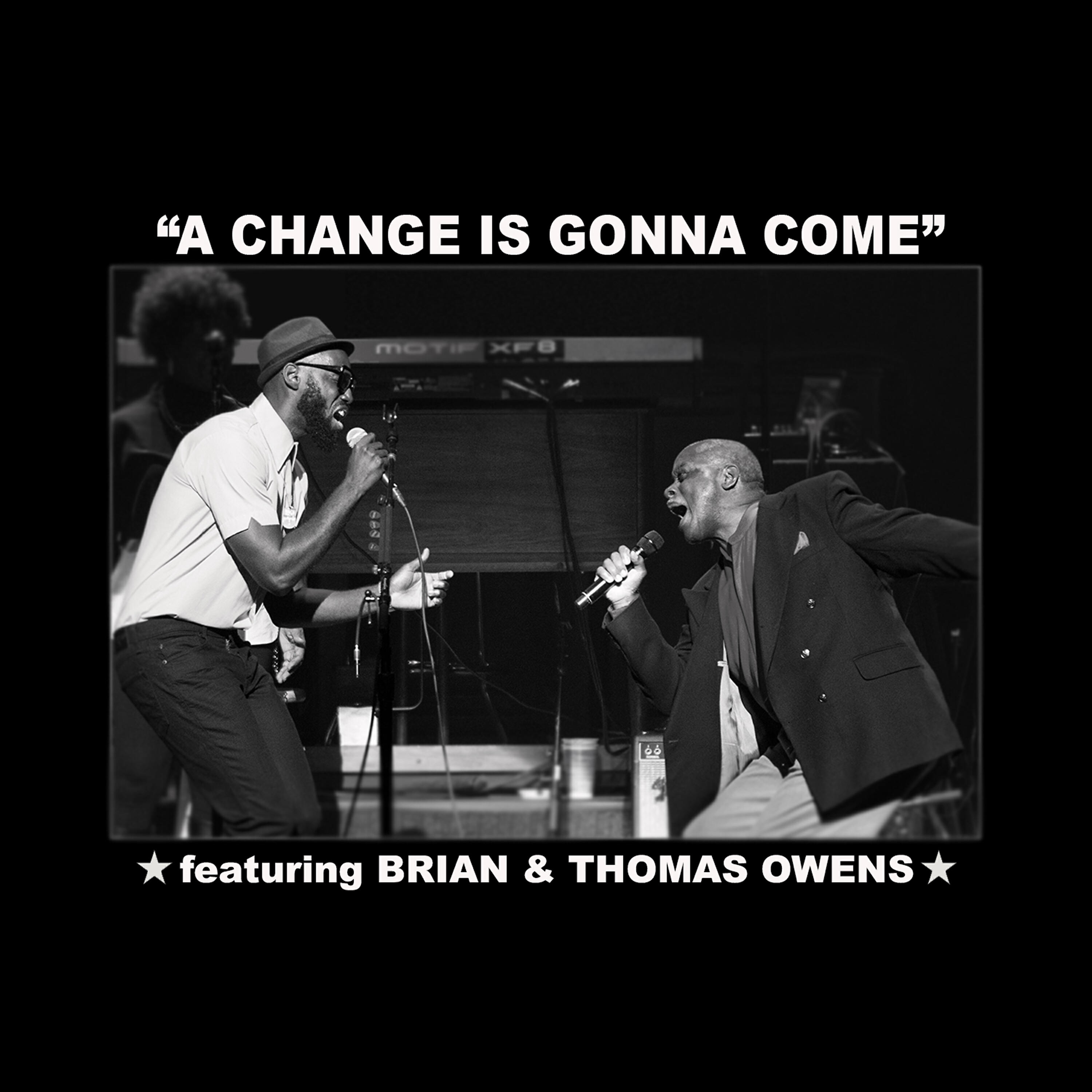 Релиз A Change is Gonna Come Feat. Thomas Owens