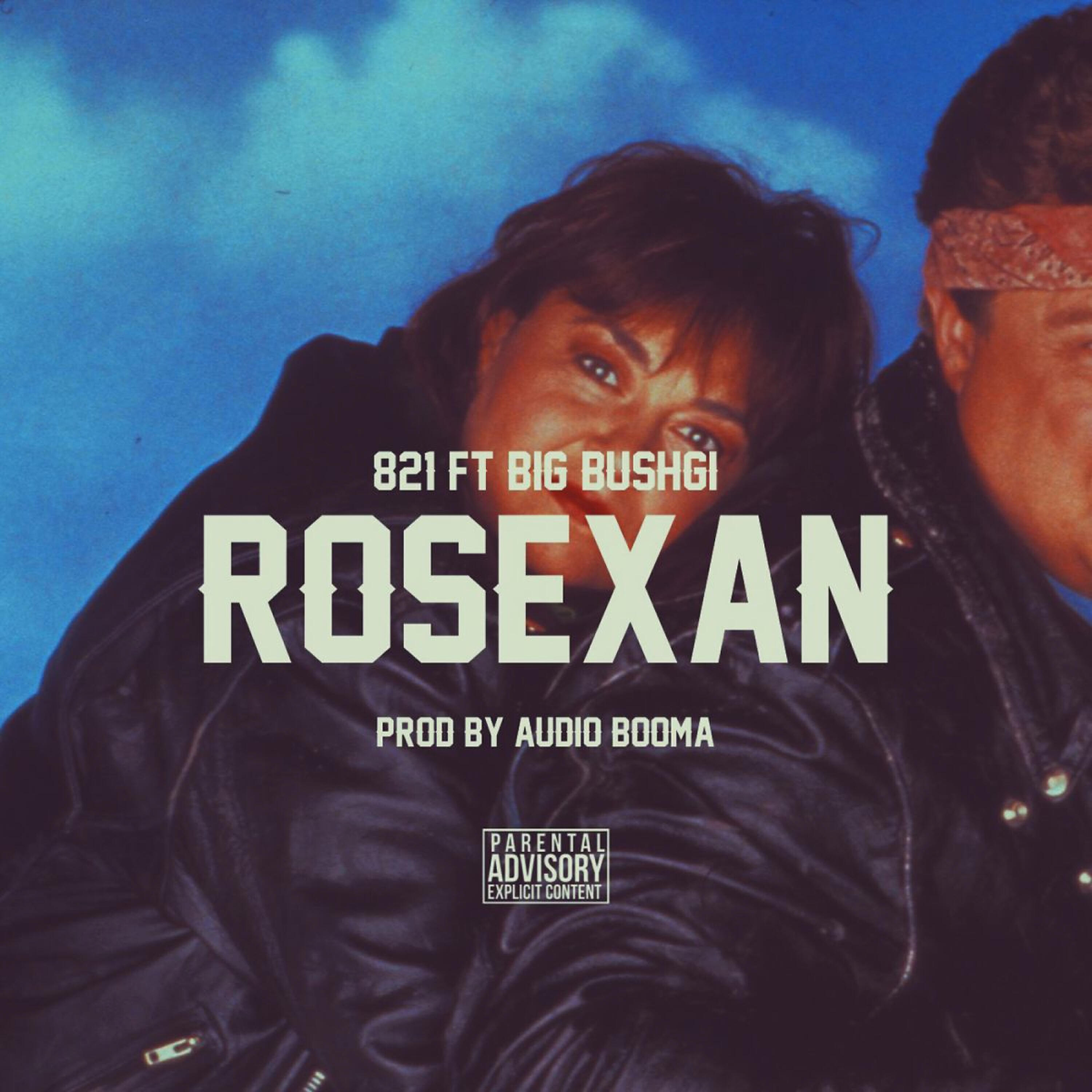 Релиз RoseXan (feat. Big Bushgi)